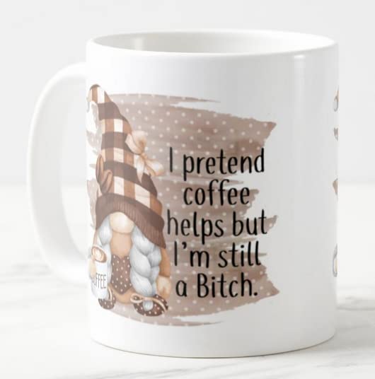 Vixar I Pretend Coffee Helps but I'm Still a Bitch Gnome Joke Novelty Coloured Mug Cup Gift Birthday Work Office Christmas Tea Coffee