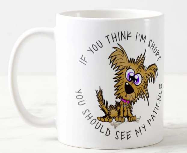 Vixar If You Think I'm Short You Should See My pattience Dog Joke Coloured Mug Cup Gift Birthday Work Office Christmas Tea Coffee
