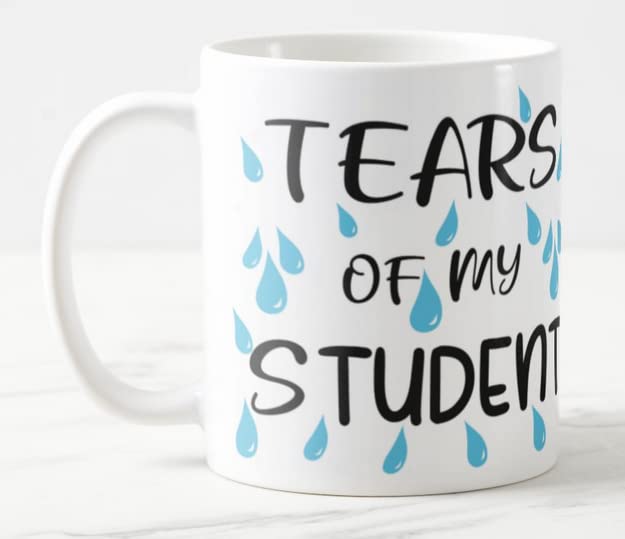 Vixar Tears of My Students 11oz Coloured Mug Cup Tea Coffee Ideal for Teacher Gift from Kids end of Year School