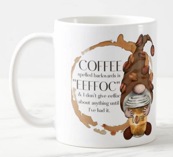 Vixar Gnome Coffee Spelled Backwards is EEFFOC & i Dont give eeffoc abaut Anything Until I've had it Novelty Coloured Mug Cup Gift Birthday Work Office Christmas Tea Coffee
