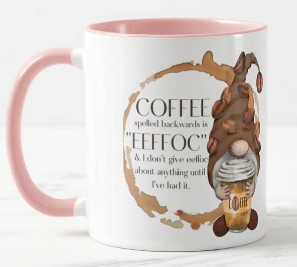 Vixar Gnome Coffee Spelled Backwards is EEFFOC & i Dont give eeffoc abaut Anything Until I've had it Novelty Coloured Mug Cup Gift Birthday Work Office Christmas Tea Coffee