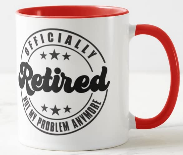 Vixar I'm Retired Officialy Not My Problem Anymore Retirement Joke Novelty Coloured Mug Cup Gift Birthday Work Office Christmas Tea Coffee