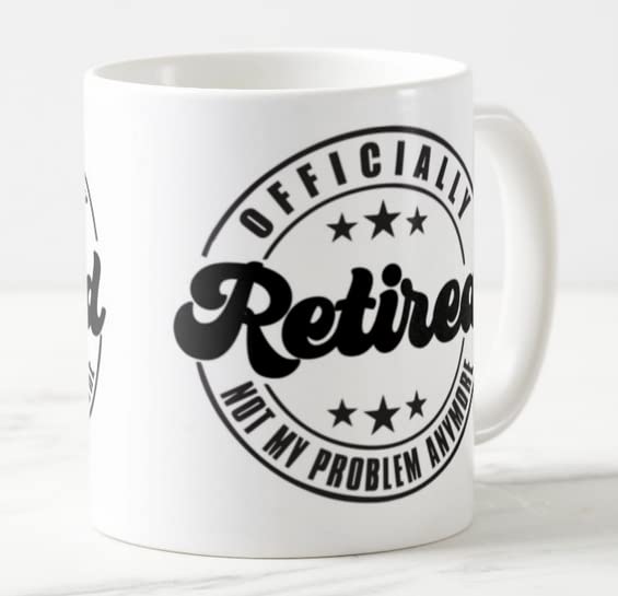 Vixar I'm Retired Officialy Not My Problem Anymore Retirement Joke Novelty Coloured Mug Cup Gift Birthday Work Office Christmas Tea Coffee