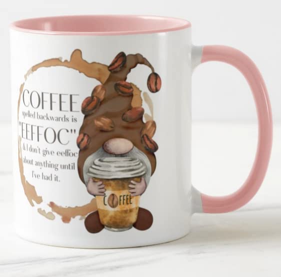 Vixar Gnome Coffee Spelled Backwards is EEFFOC & i Dont give eeffoc abaut Anything Until I've had it Novelty Coloured Mug Cup Gift Birthday Work Office Christmas Tea Coffee