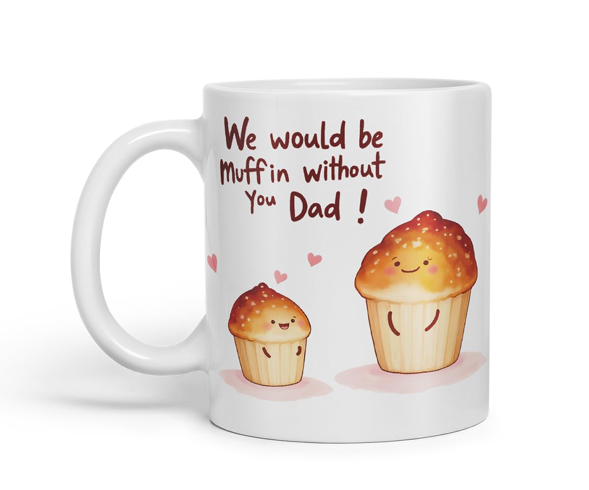 Vixar We Would Be Muffin Without You Dad Funny Cupcake Father's Day Mug – Coloured Mug Cup Gift, 11oz (Black)