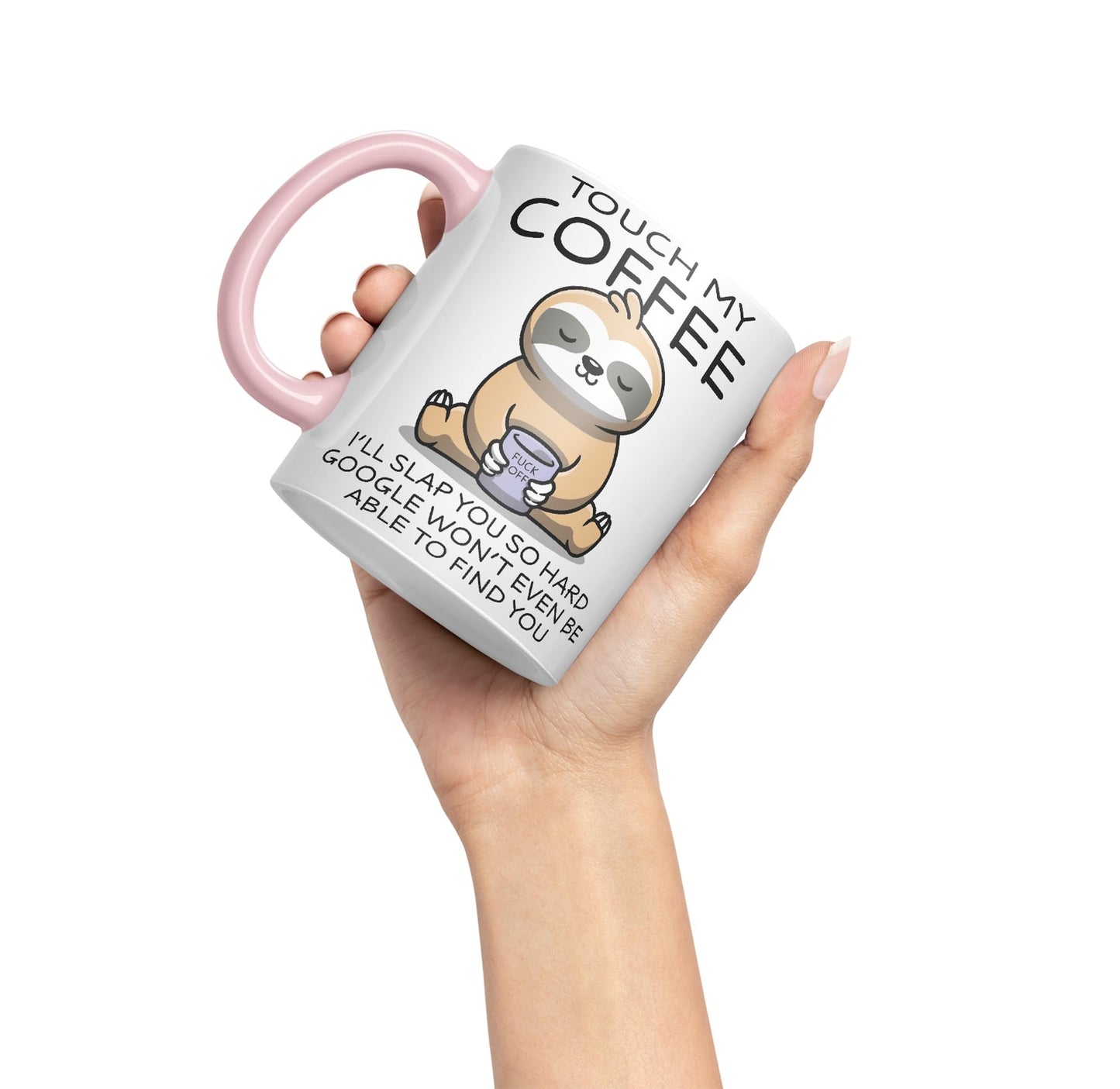 Touch My Coffee I'll Slap You so Hard Sloth Gift Sarcastic Joke Ceramic Coloured Mug Cup for Tea Coffee Hot Brew 330ml 11Oz