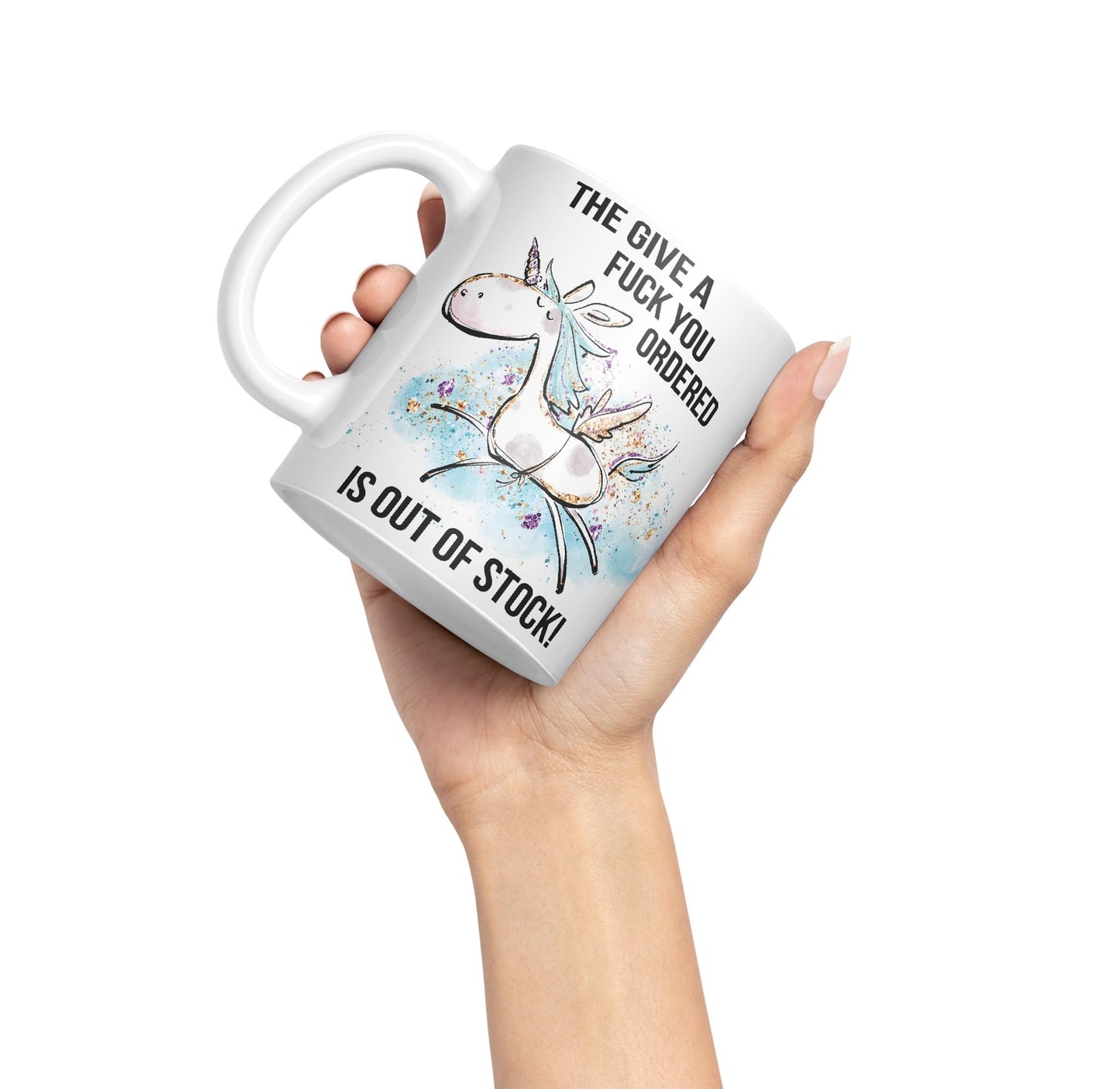 The Give a f.. You Ordered is Out of Stock Unicorn Sarcastic Joke Gift Ceramic Coloured Mug Cup for Tea Coffee Hot Brew 330ml 11Oz