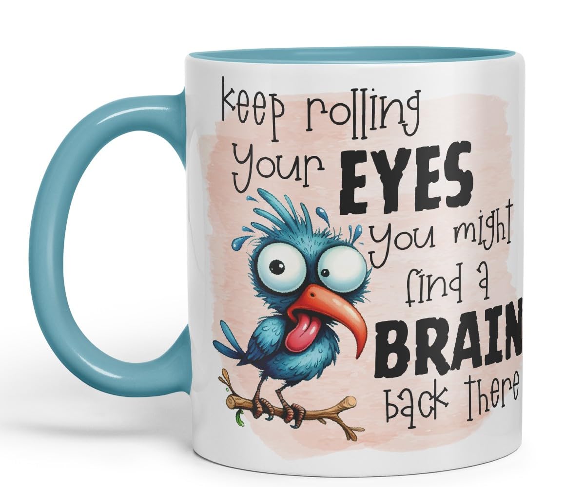 Vixar Keep Rolling Your Eyes You Might Find a Brain Back There sarcasticbird Coloured Ceramic Mug Cup Gift, 11oz (Black)