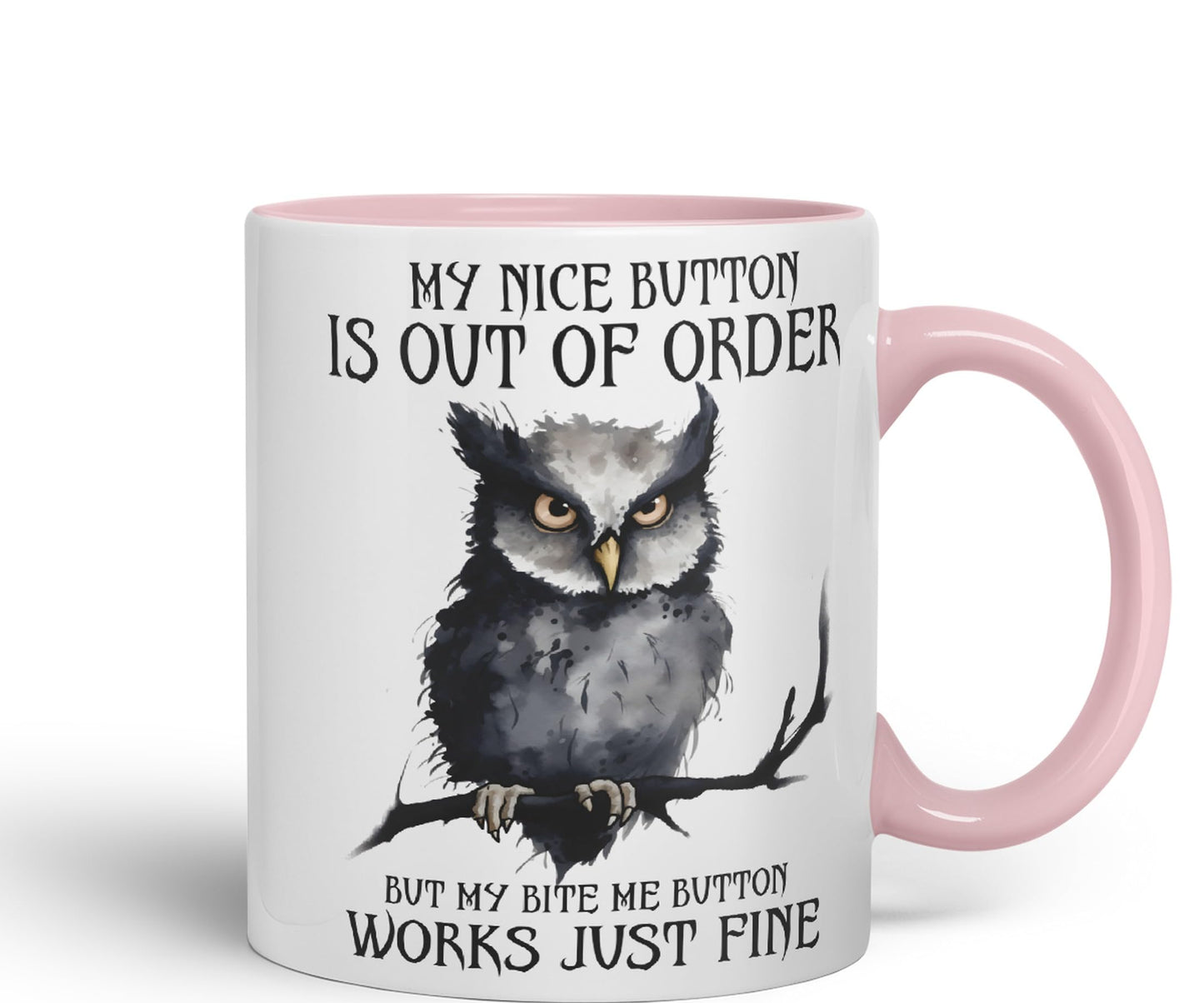 My Nice Button is Out of Order, but My bite me Button Works just fine OWL Sarcastic Joke Ceramic Coloured Mug Cup for Tea Coffee Hot Brew 330ml 11Oz