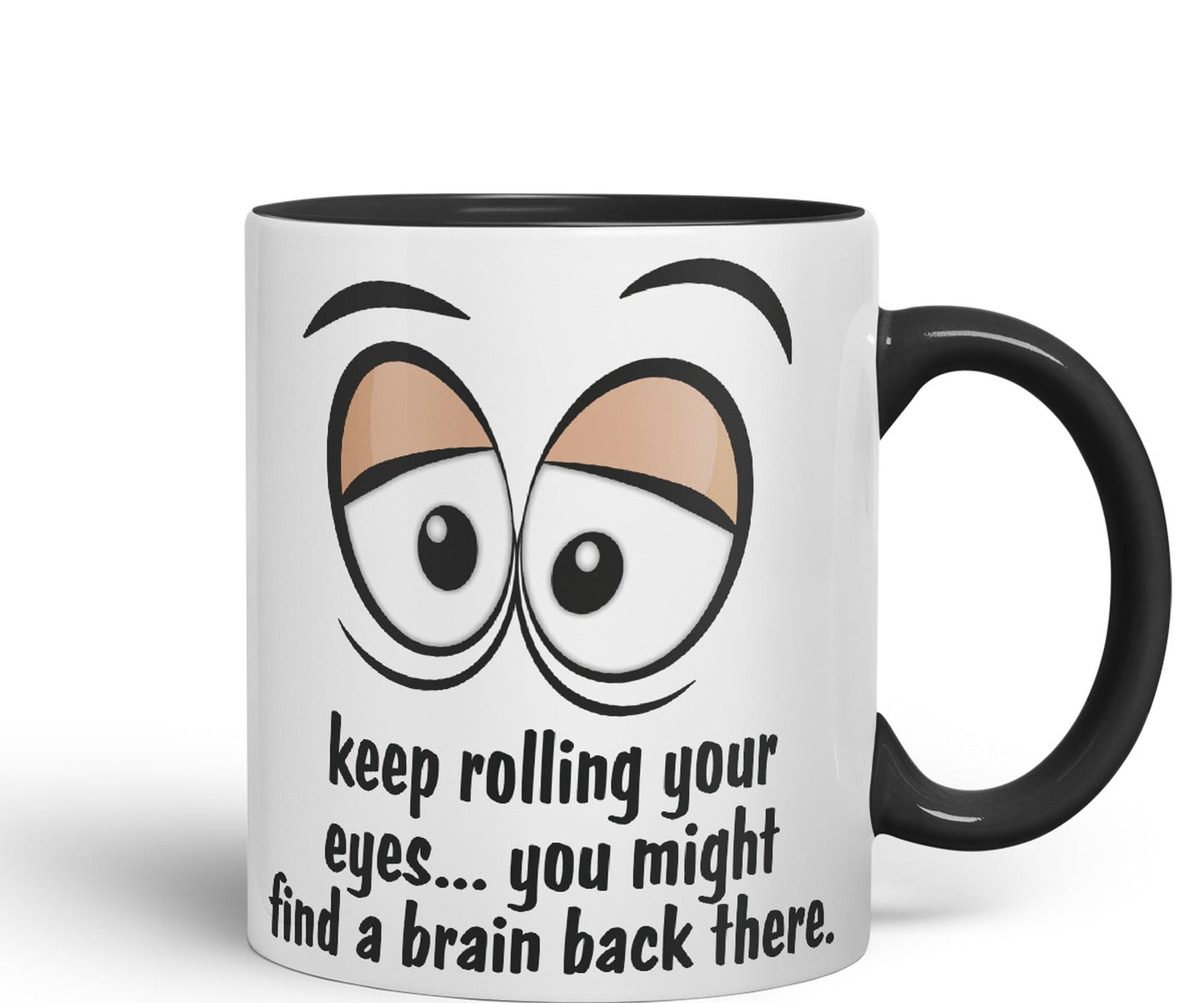 Keep Rolling Your Eyes… You Might find a Brain Back There. Sarcastic Joke Ceramic Coloured Mug Cup for Tea Coffee Hot Brew 330ml 11Oz