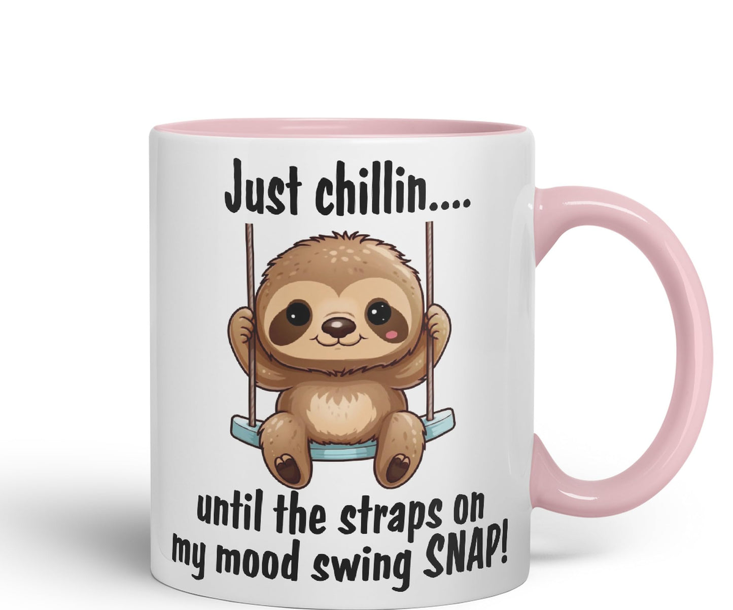 Just Chillin.. Until The Straps on My Mood Swing SNAP! Sarcastic Joke Ceramic Coloured Mug Cup for Tea Coffee Hot Brew 330ml 11Oz