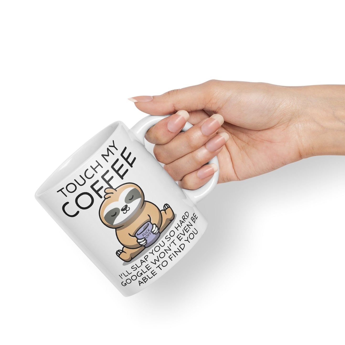 Touch My Coffee I'll Slap You so Hard Sloth Gift Sarcastic Joke Ceramic Coloured Mug Cup for Tea Coffee Hot Brew 330ml 11Oz