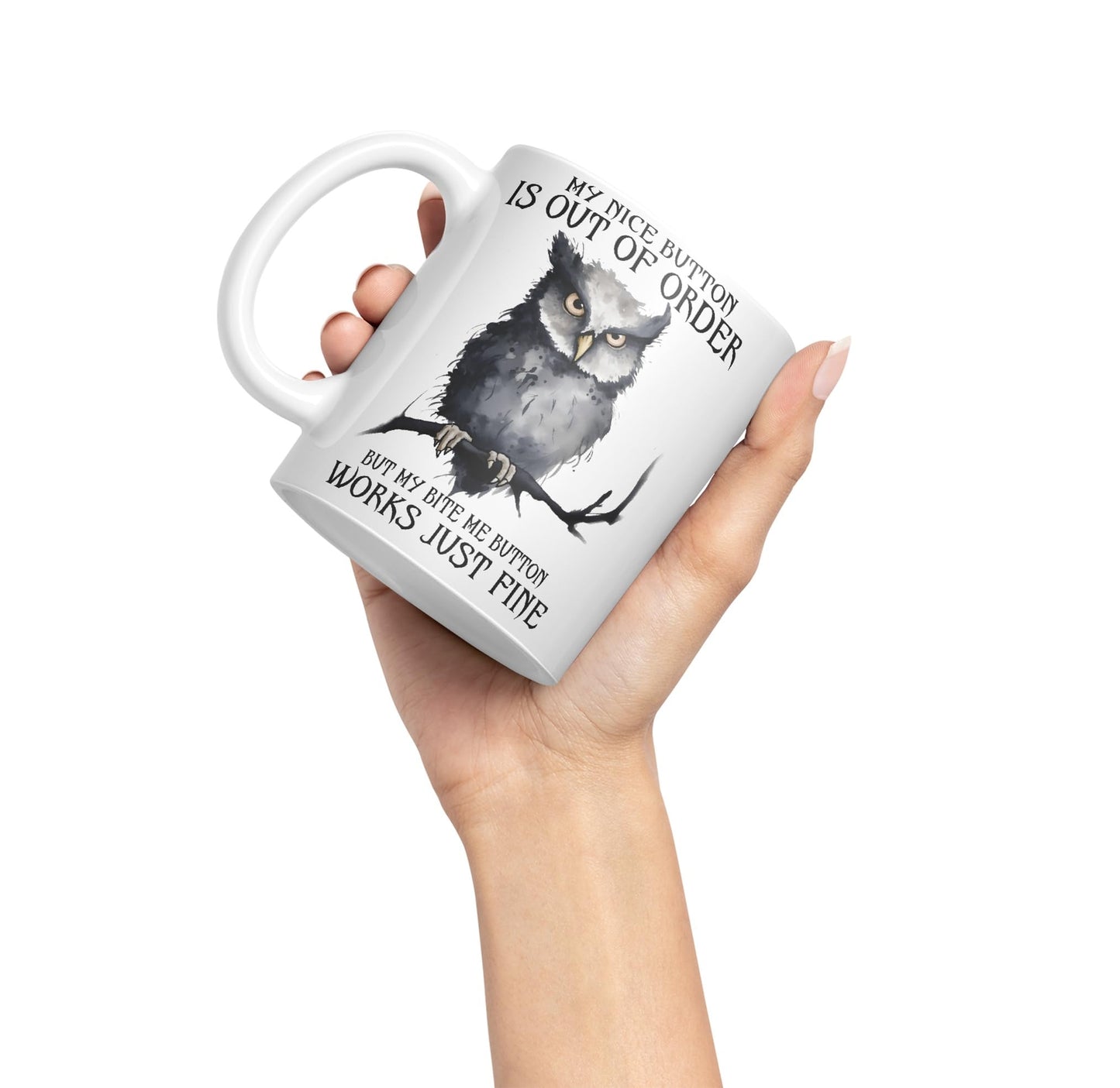 My Nice Button is Out of Order, but My bite me Button Works just fine OWL Sarcastic Joke Ceramic Coloured Mug Cup for Tea Coffee Hot Brew 330ml 11Oz