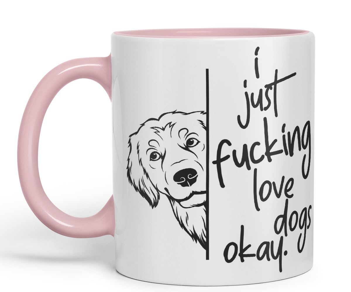 Vixar I just f_ucking Love Dogs Okay, Hidden, Hiding Dog cat Joke sarkasm Ceramic Coloured Mug Cup for Tea Coffee Hot Brew 330ml 11Oz Gift V2