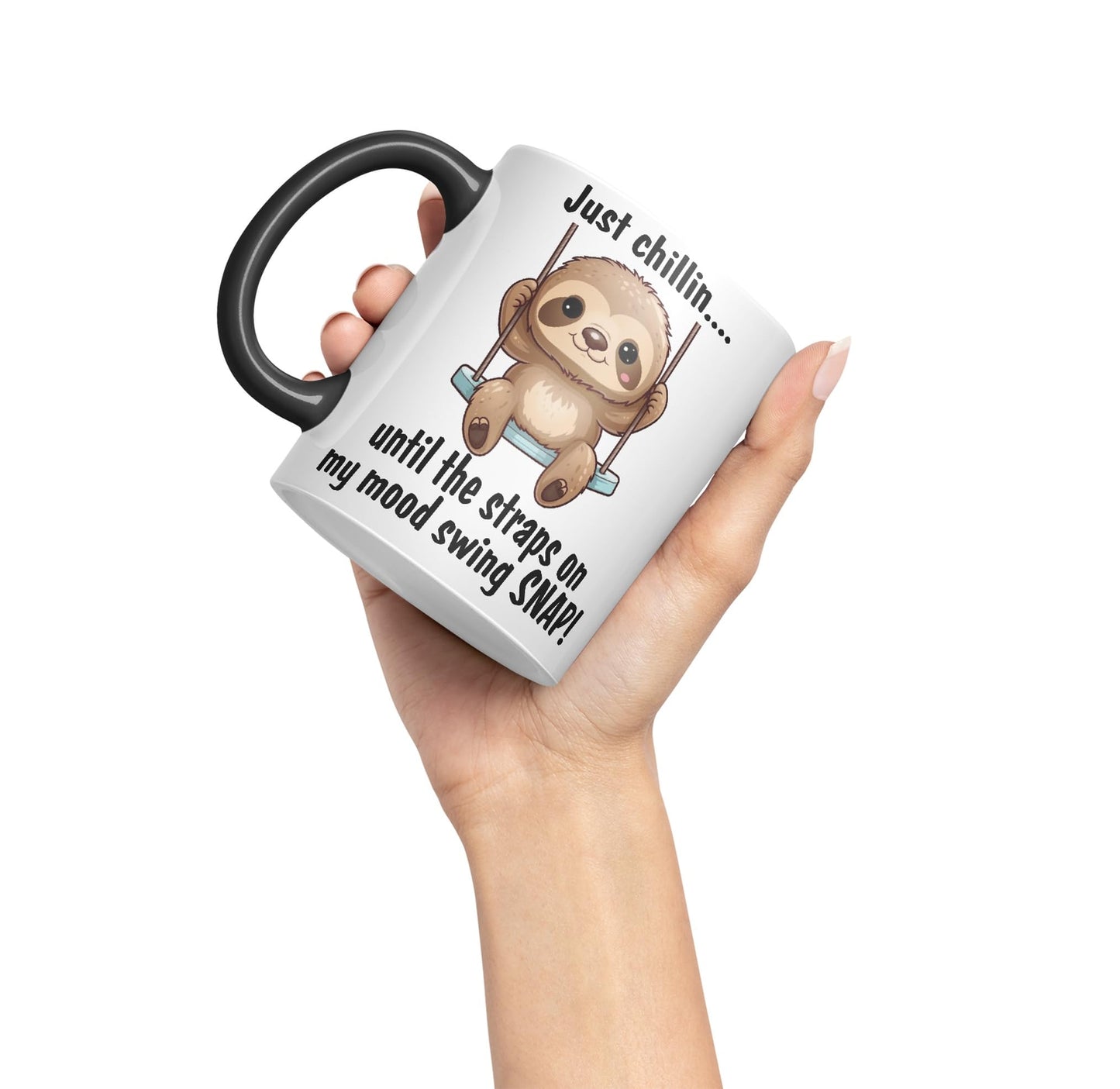 Just Chillin.. Until The Straps on My Mood Swing SNAP! Sarcastic Joke Ceramic Coloured Mug Cup for Tea Coffee Hot Brew 330ml 11Oz