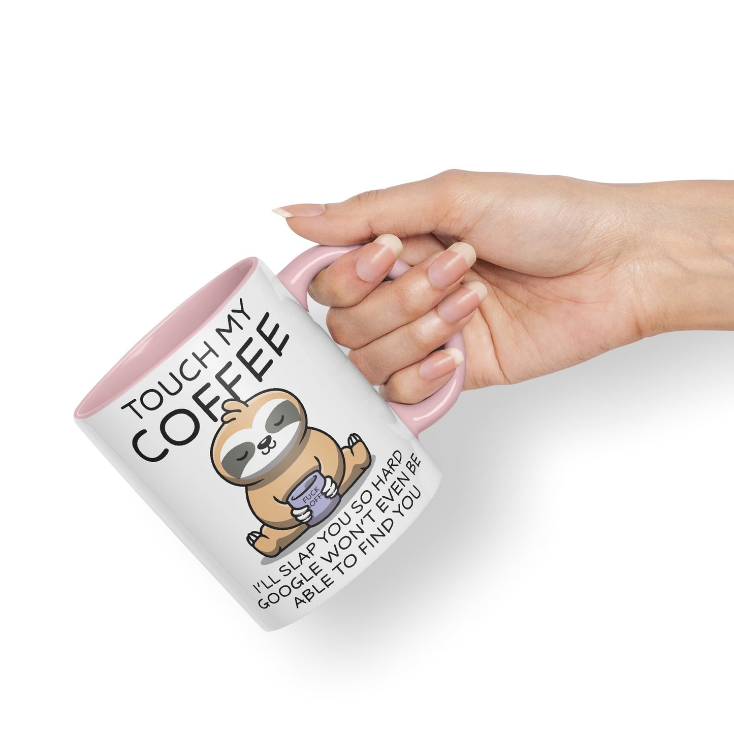 Touch My Coffee I'll Slap You so Hard Sloth Gift Sarcastic Joke Ceramic Coloured Mug Cup for Tea Coffee Hot Brew 330ml 11Oz