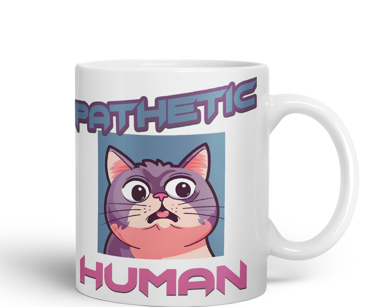 Pathetic Human Cats Cat Sarcastic Joke Ceramic Coloured Mug Cup for Tea Coffee Hot Brew 330ml 11Oz