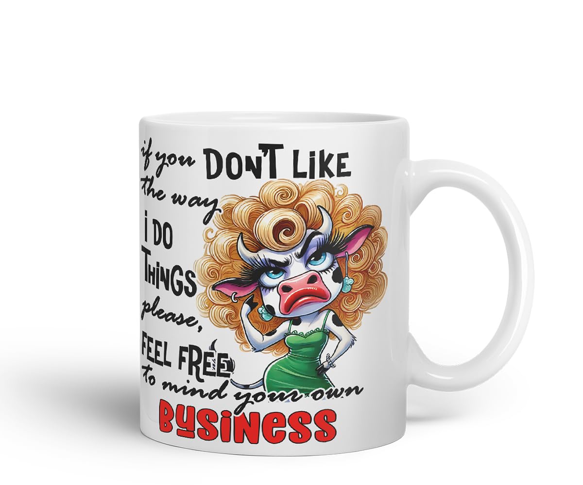 Vixar If You Don't Like The Way I Do Things Mind Your Own Business Cow – Coloured Ceramic Mug Cup Gift, 11oz (Black)