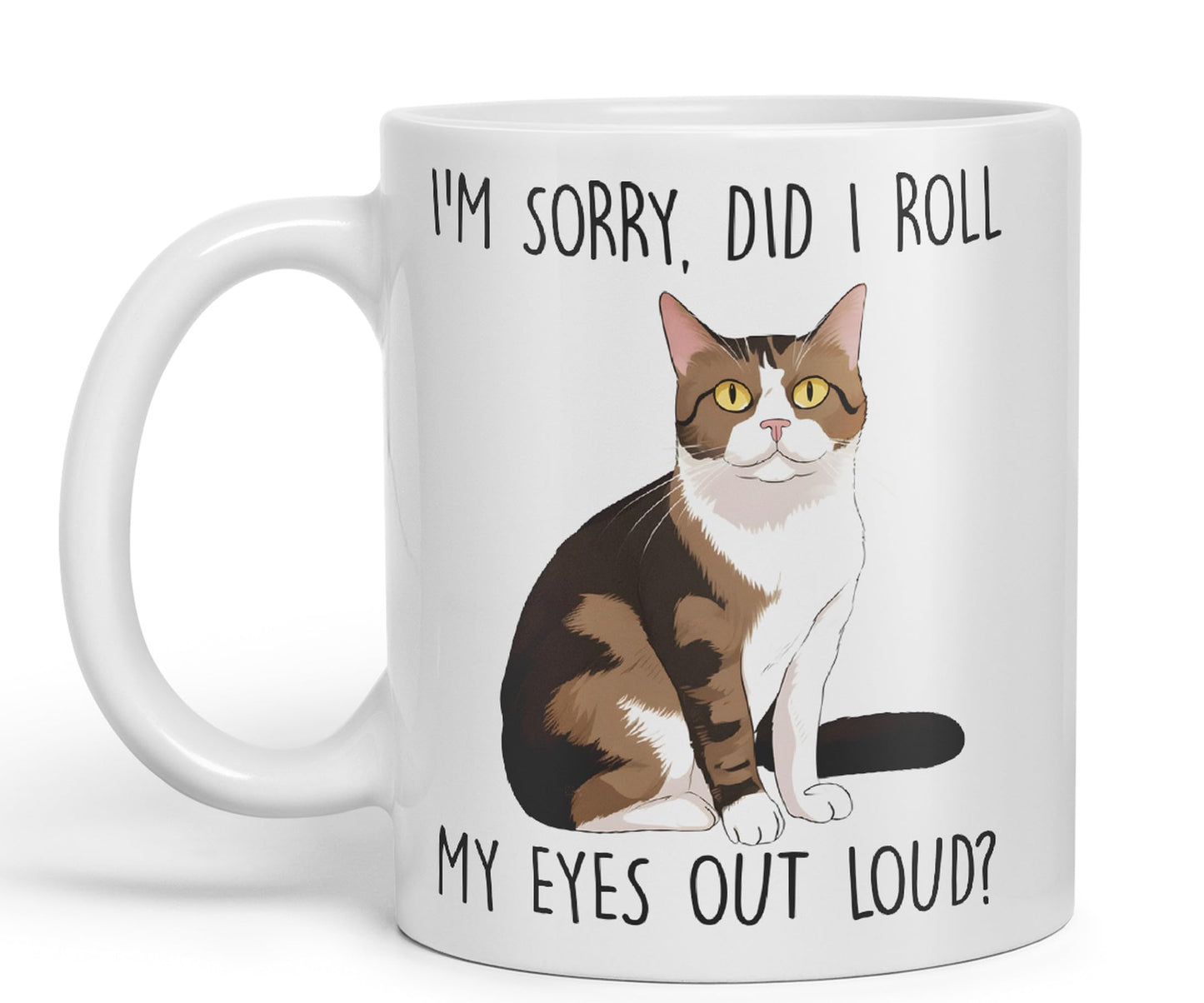 Vixar I'm Sorry, did I roll, My Eyes Out Loud? Cats Sarcastic Joke Ceramic Coloured Mug Cup for Tea Coffee Hot Brew 330ml 11Oz