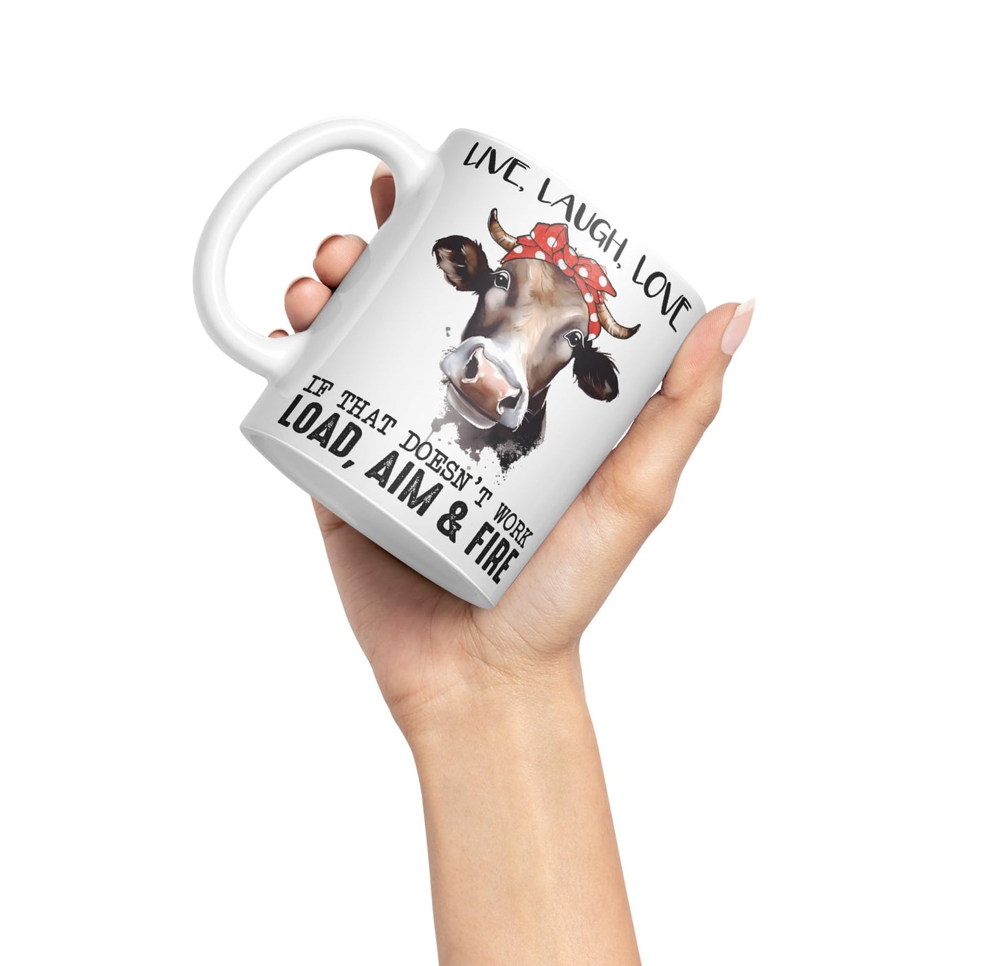 Live Laugh Love, If That Doesn't Work Load Aim & Fire, Cow Sarcastic Joke Ceramic Coloured Mug Cup for Tea Coffee Hot Brew 330ml 11Oz