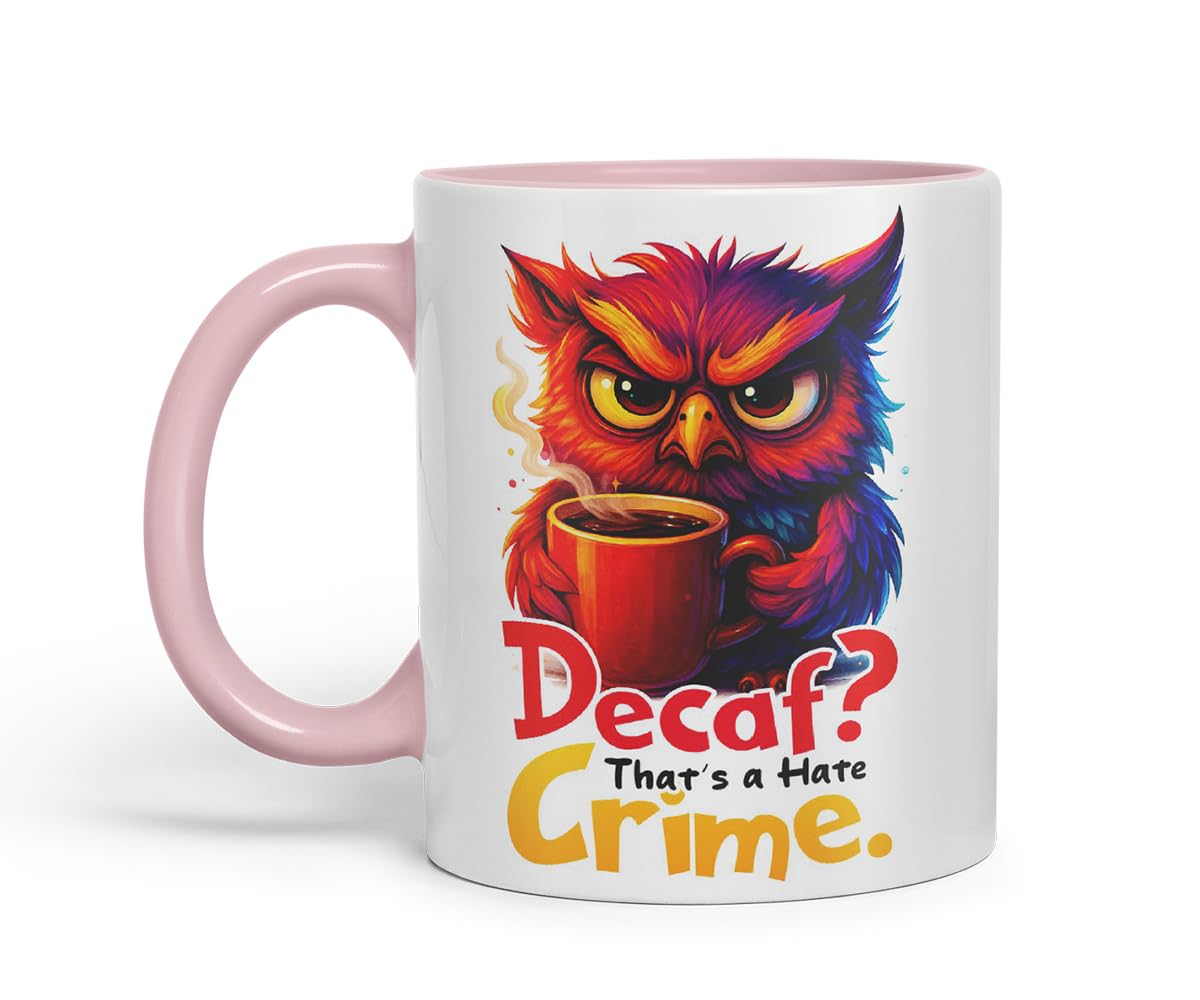 Vixar Decaf That's A Hate Crime Funny Owl Coffee Mug – Coloured Ceramic Mug Cup Gift, 11oz (Black)