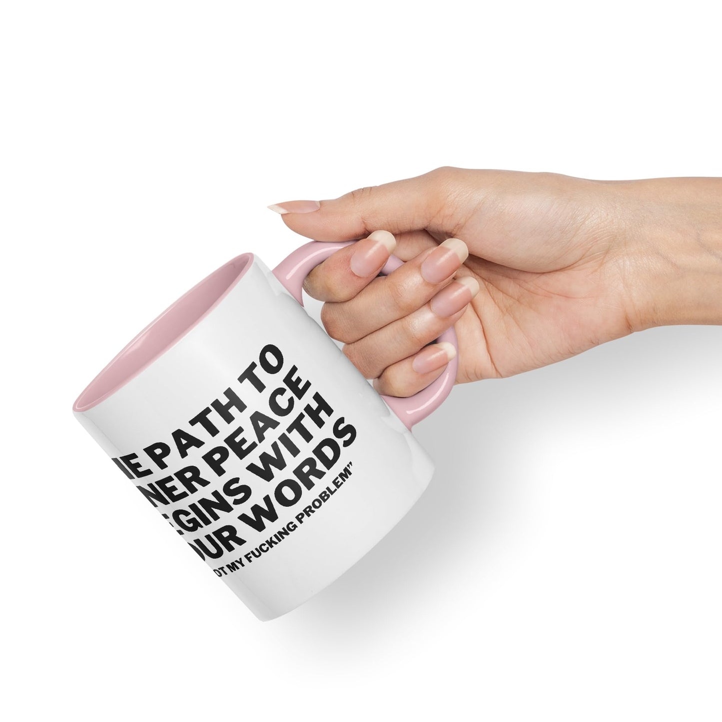 The Path to Inner Peace Begins with Four Words,Not My f… Problem'' Joke sarkasm Ceramic Coloured Mug Cup for Tea Coffee Hot Brew 330ml 11Oz Gift