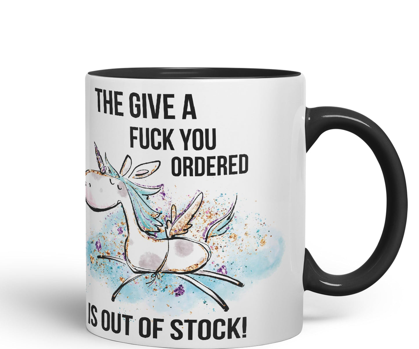 The Give a f.. You Ordered is Out of Stock Unicorn Sarcastic Joke Gift Ceramic Coloured Mug Cup for Tea Coffee Hot Brew 330ml 11Oz