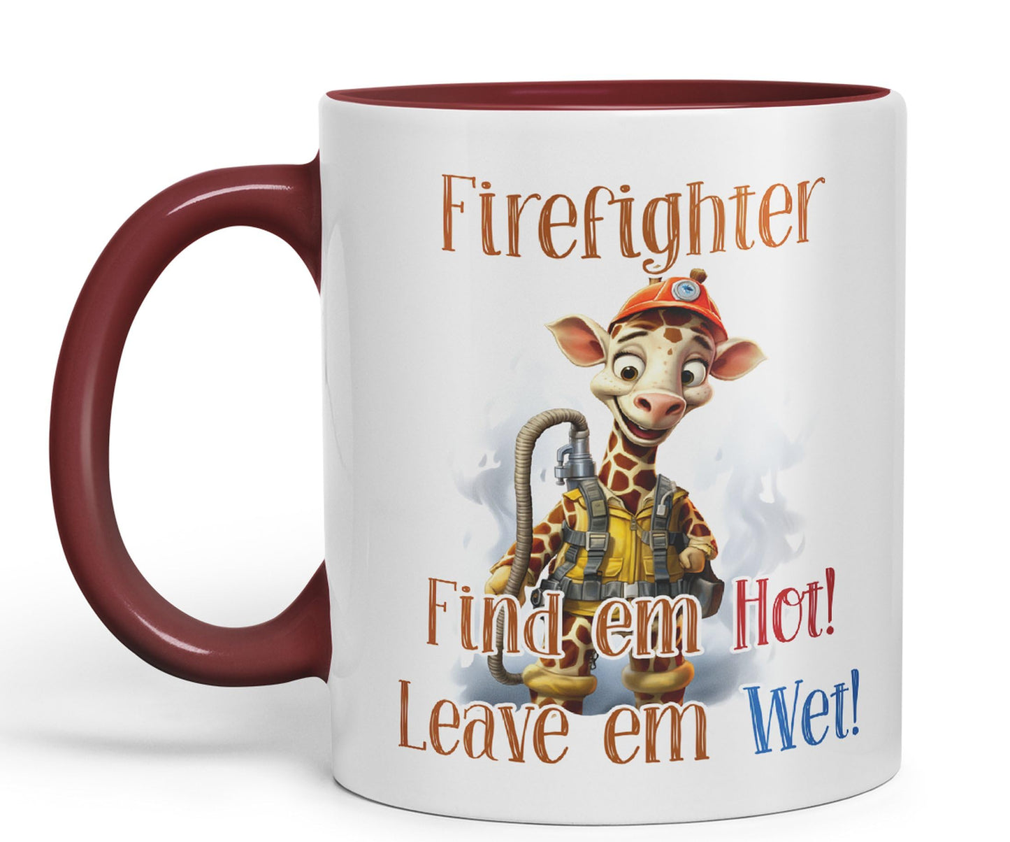 Firefighter Find em Hot! Leave em Wet! Joke sarkasm Sarcastic Ceramic Coloured Mug Cup for Tea Coffee Hot Brew 330ml 11Oz Gift