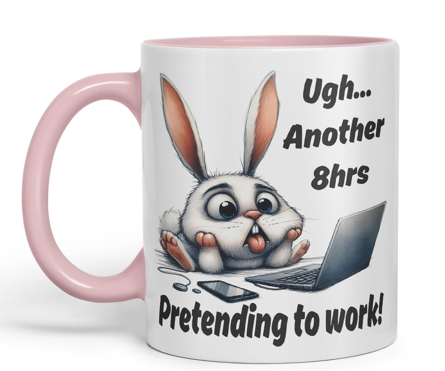 Ugh.. Another 8hrs Pretending to Work Rabbit Joke sarkasm Sarcastic Ceramic Coloured Mug Cup for Tea Coffee Hot Brew 330ml 11Oz Gift