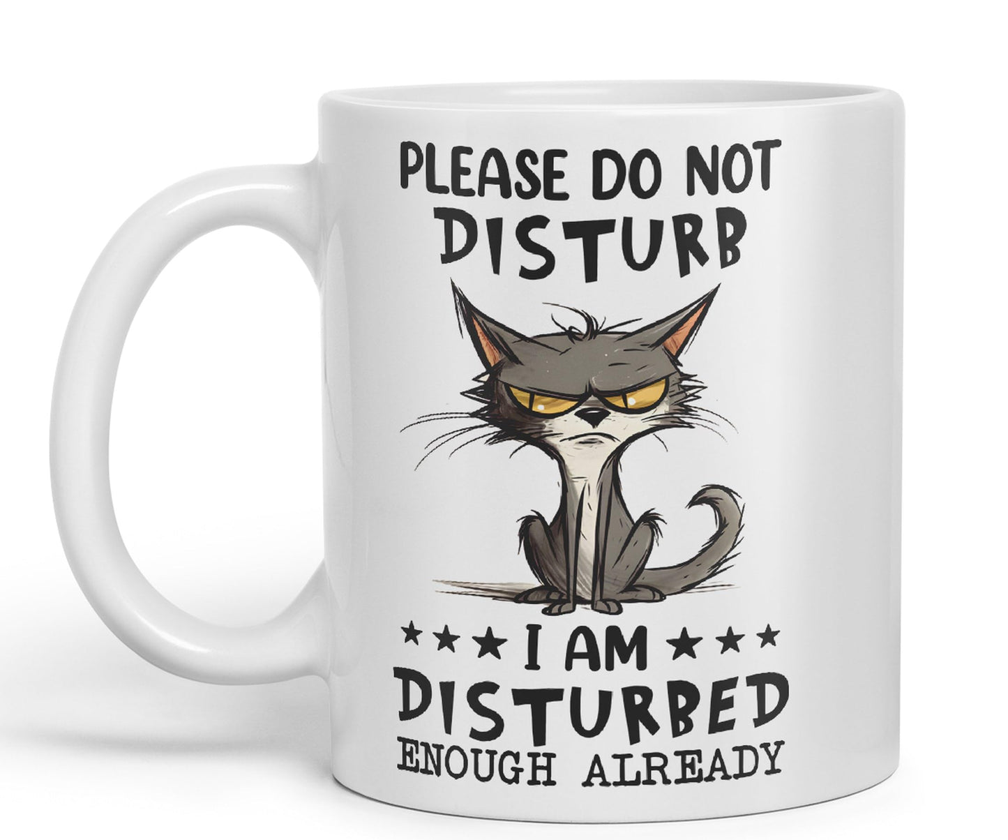 Please Do Not Disturb, I am Disturbed Enough Already Cat Joke Ceramic Coloured Mug Cup for Tea Coffee Hot Brew 330ml 11Oz