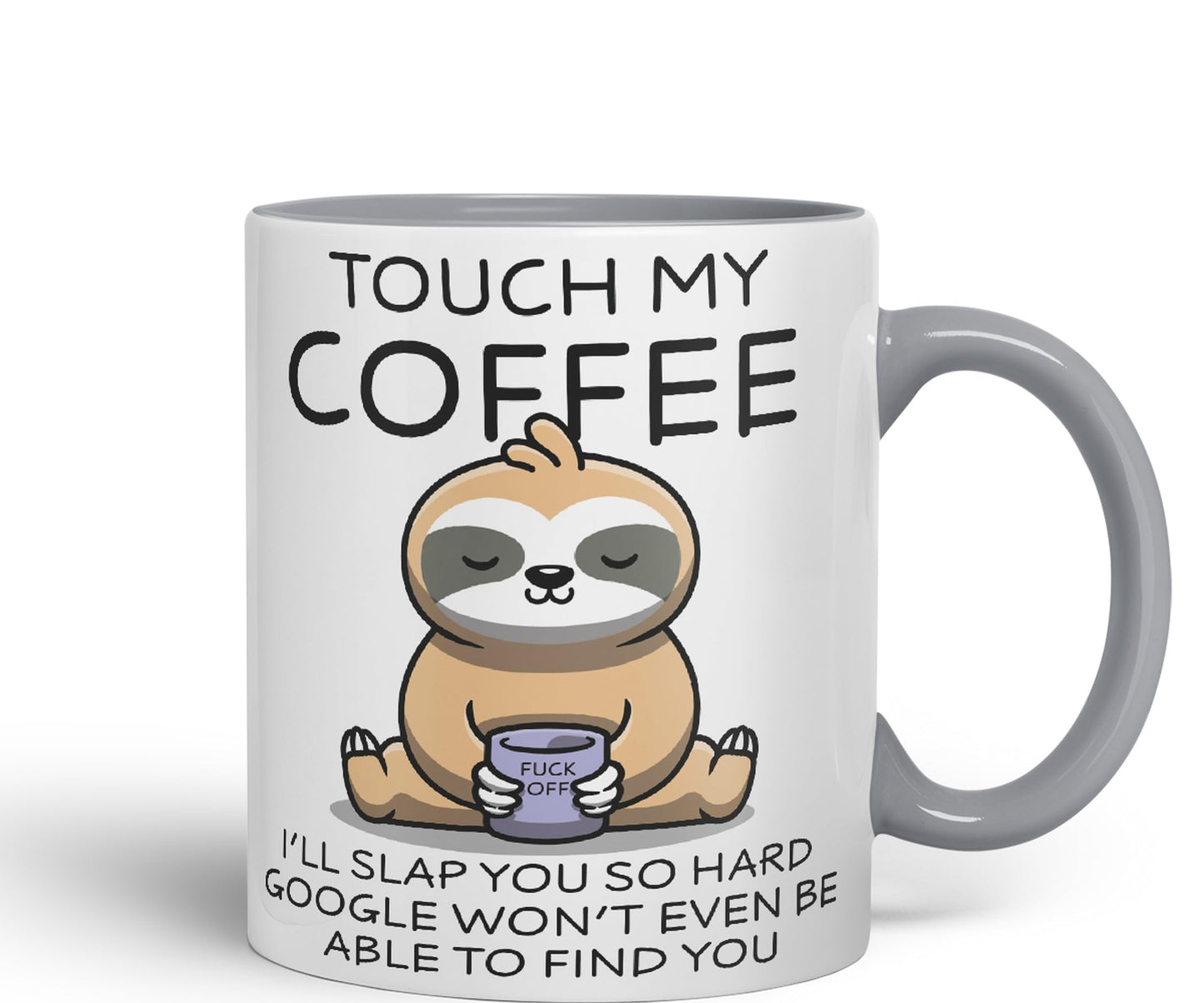 Touch My Coffee I'll Slap You so Hard Sloth Gift Sarcastic Joke Ceramic Coloured Mug Cup for Tea Coffee Hot Brew 330ml 11Oz
