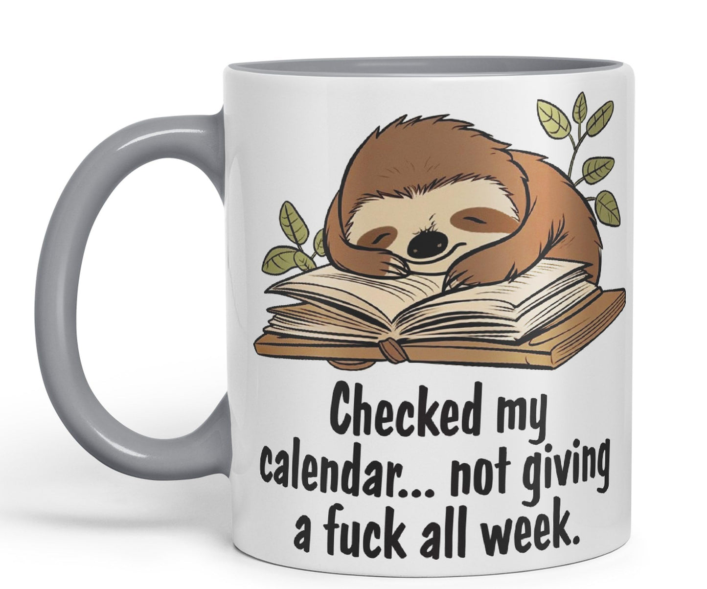 Checked My Calendar… not Giving a Fuck All Week, Sloth Sarcastic Joke Ceramic Coloured Mug Cup for Tea Coffee Hot Brew 330ml 11 OZ