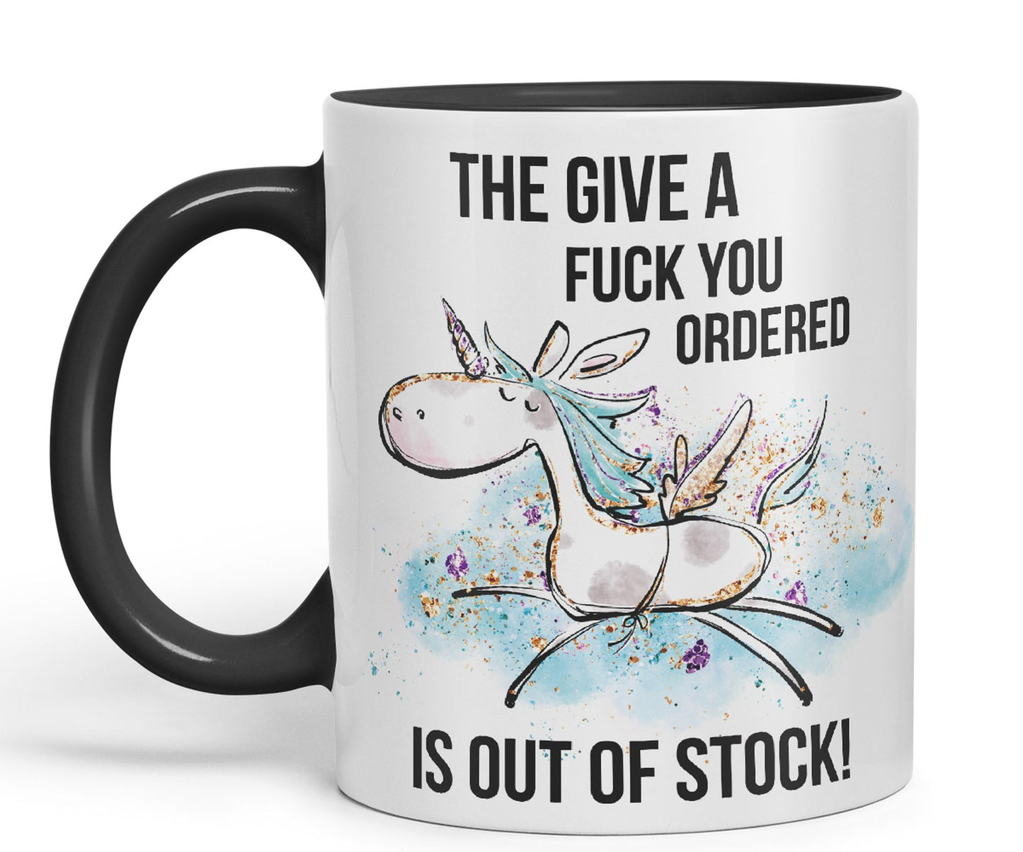 The Give a f.. You Ordered is Out of Stock Unicorn Sarcastic Joke Gift Ceramic Coloured Mug Cup for Tea Coffee Hot Brew 330ml 11Oz