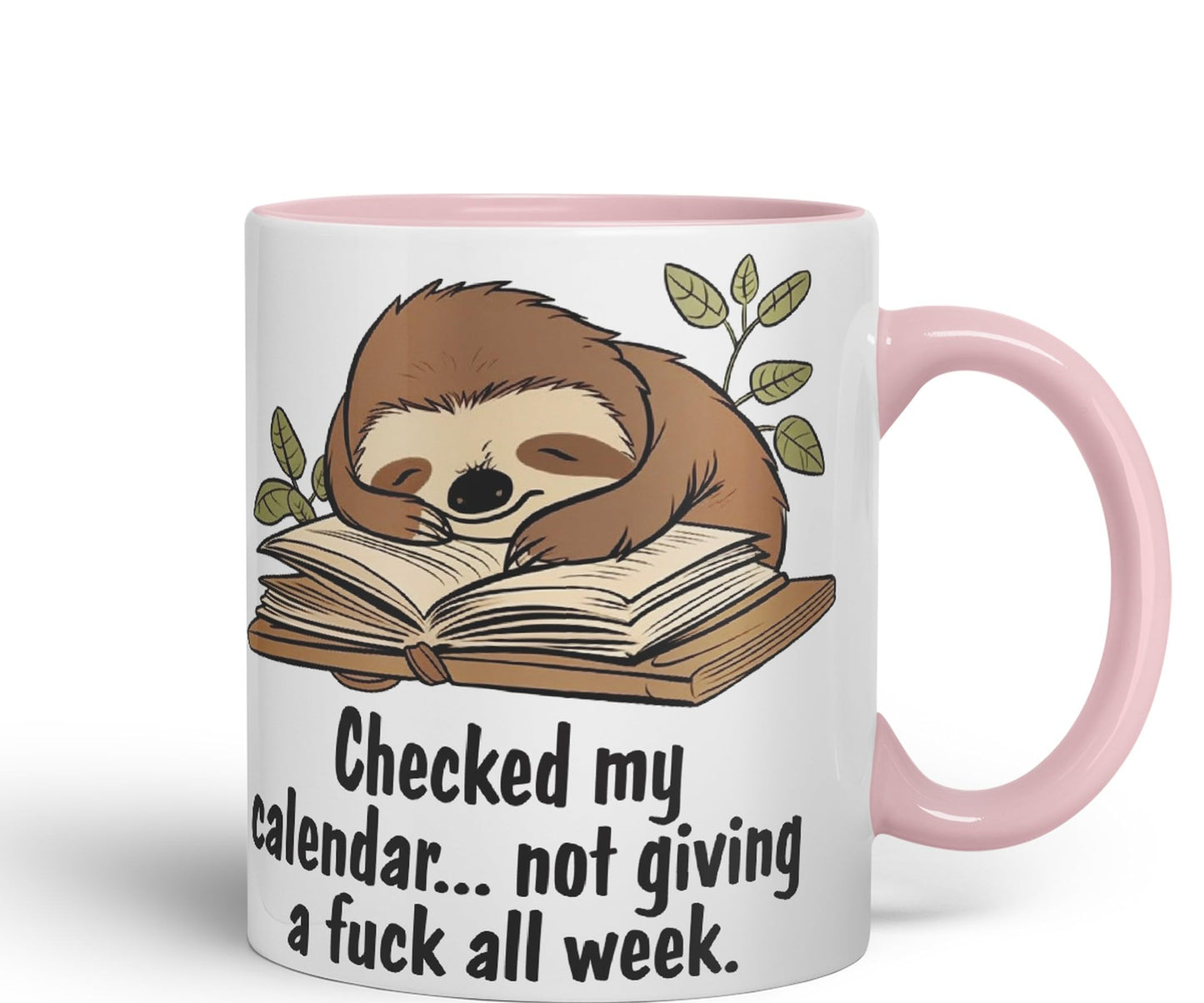 Checked My Calendar… not Giving a Fuck All Week, Sloth Sarcastic Joke Ceramic Coloured Mug Cup for Tea Coffee Hot Brew 330ml 11 OZ