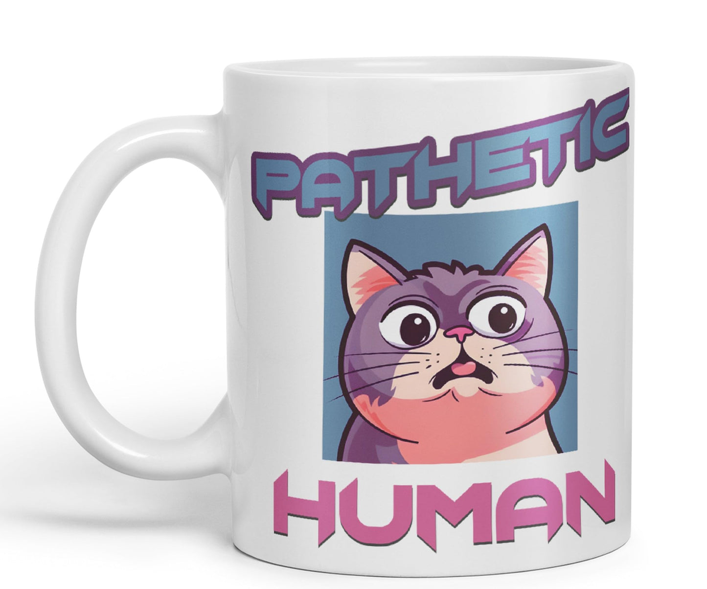 Pathetic Human Cats Cat Sarcastic Joke Ceramic Coloured Mug Cup for Tea Coffee Hot Brew 330ml 11Oz