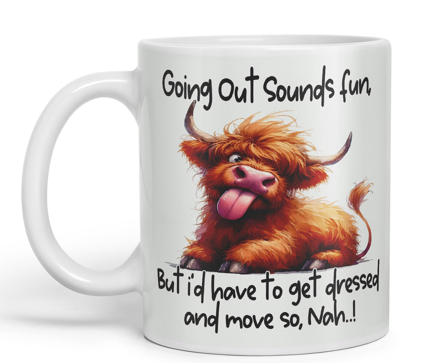 Going Out Sound Fun, Bute I'd Have to get Dressed and Move so, Nah…! Cow Highland Joke sarkasm Sarcastic Ceramic Coloured Mug Cup for Tea Coffee Hot Brew 330ml 11Oz Gift