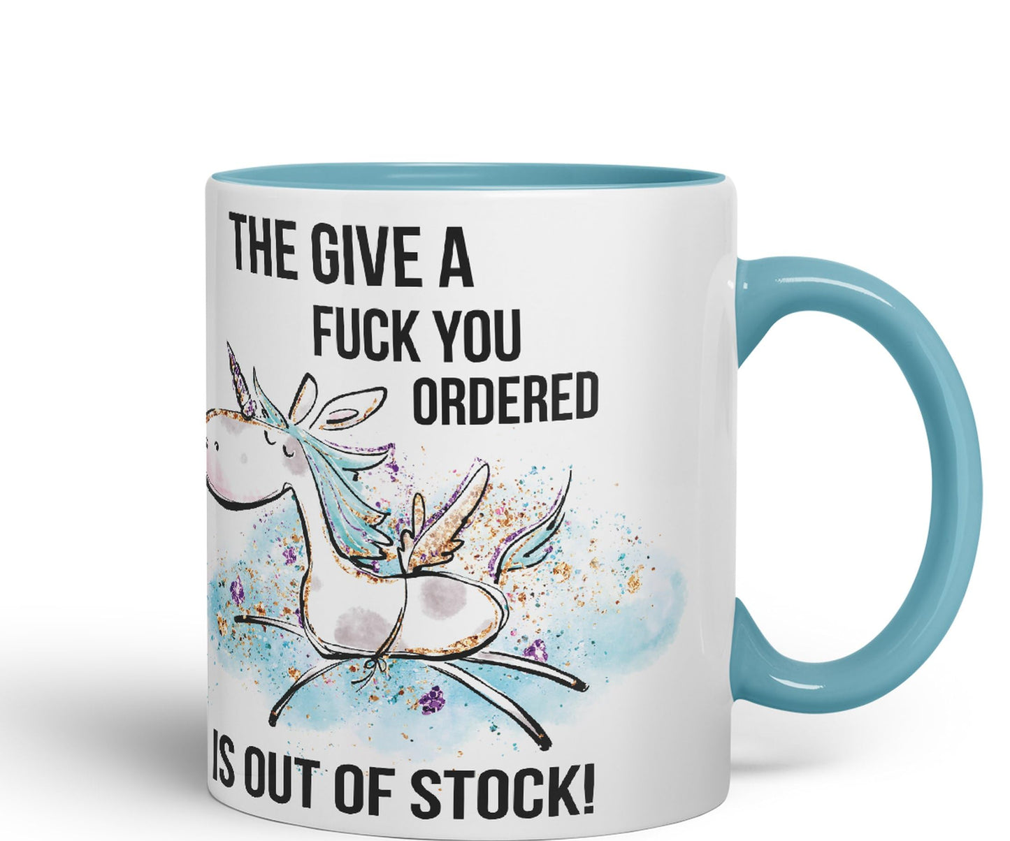 The Give a f.. You Ordered is Out of Stock Unicorn Sarcastic Joke Gift Ceramic Coloured Mug Cup for Tea Coffee Hot Brew 330ml 11Oz