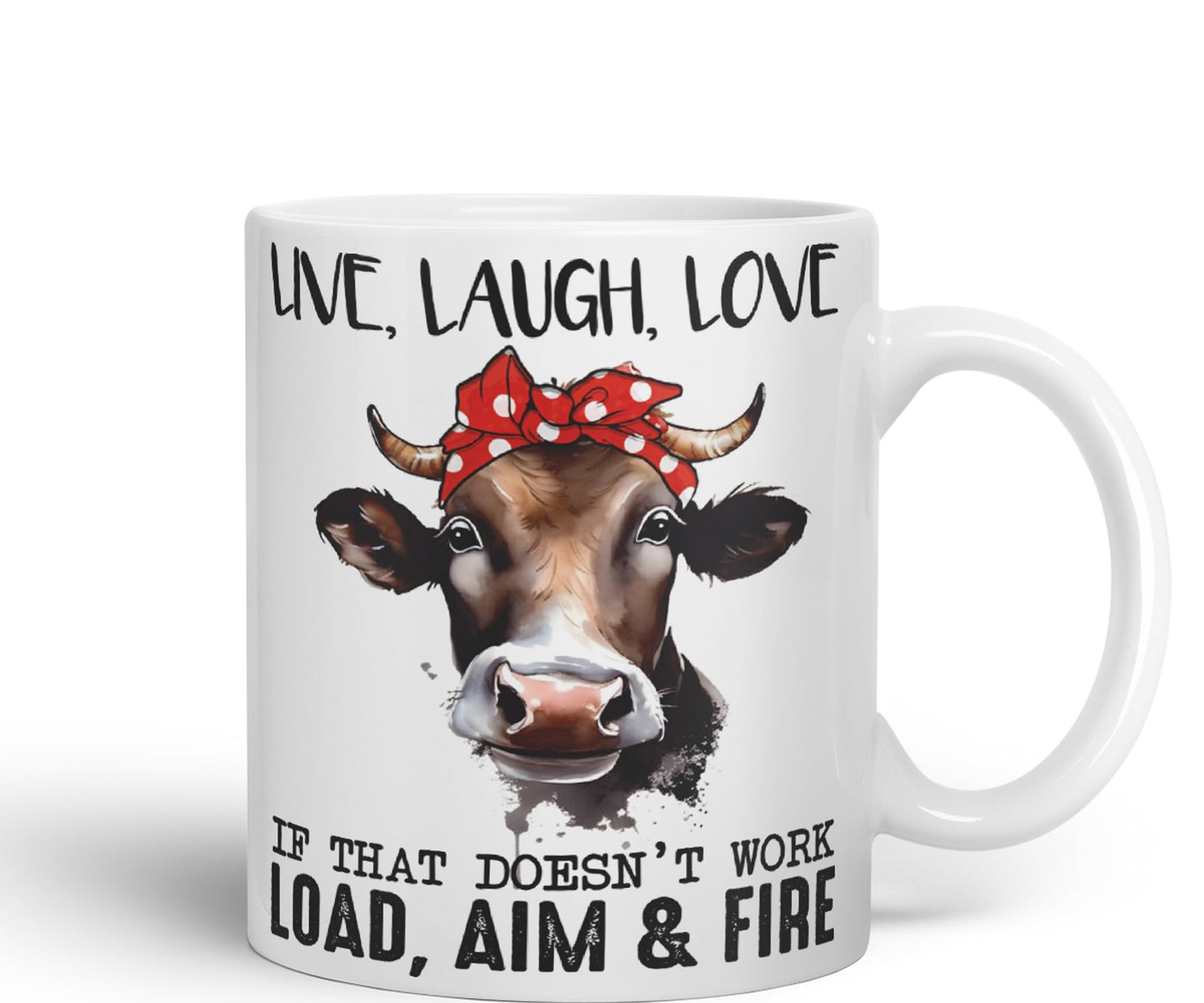 Live Laugh Love, If That Doesn't Work Load Aim & Fire, Cow Sarcastic Joke Ceramic Coloured Mug Cup for Tea Coffee Hot Brew 330ml 11Oz