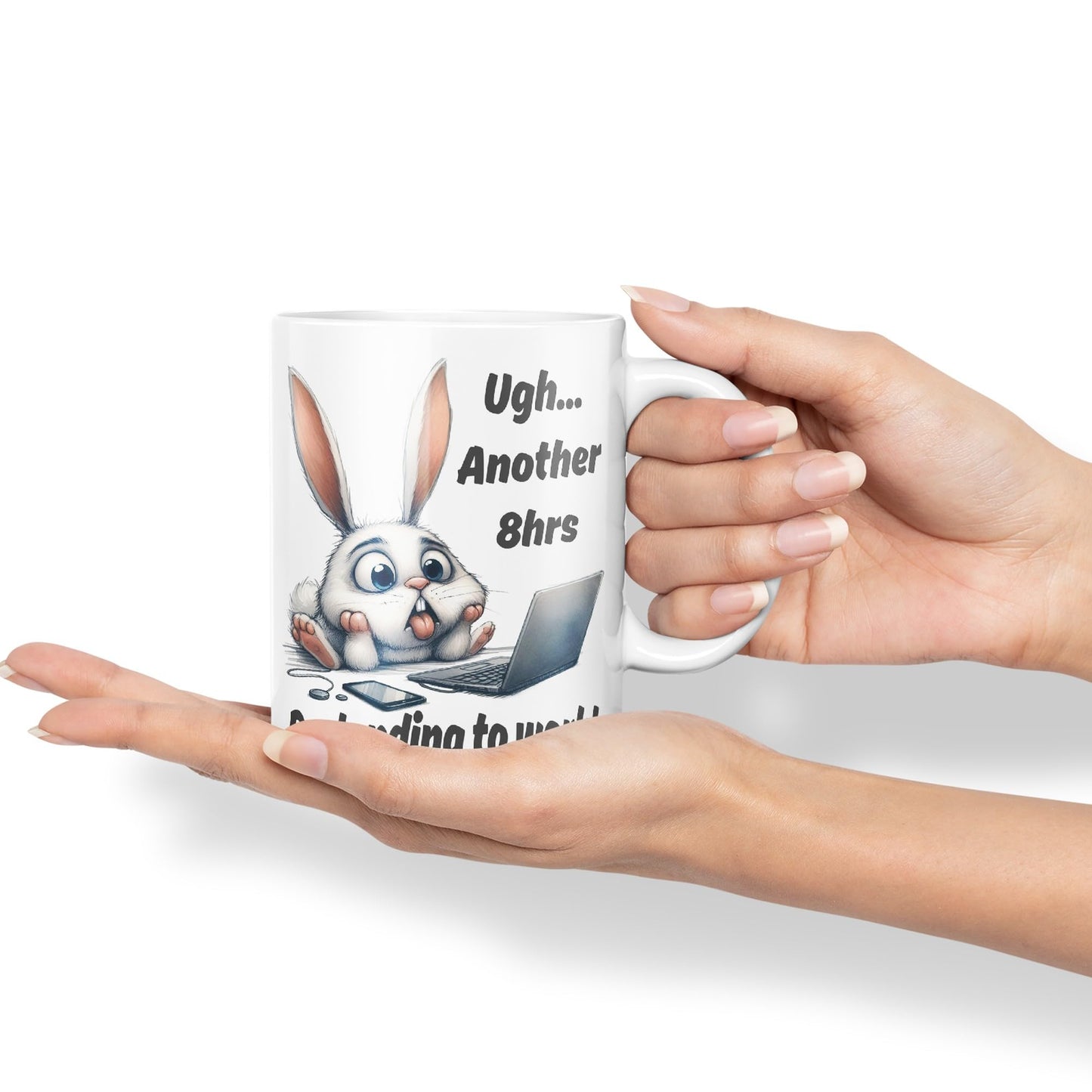 Ugh.. Another 8hrs Pretending to Work Rabbit Joke sarkasm Sarcastic Ceramic Coloured Mug Cup for Tea Coffee Hot Brew 330ml 11Oz Gift