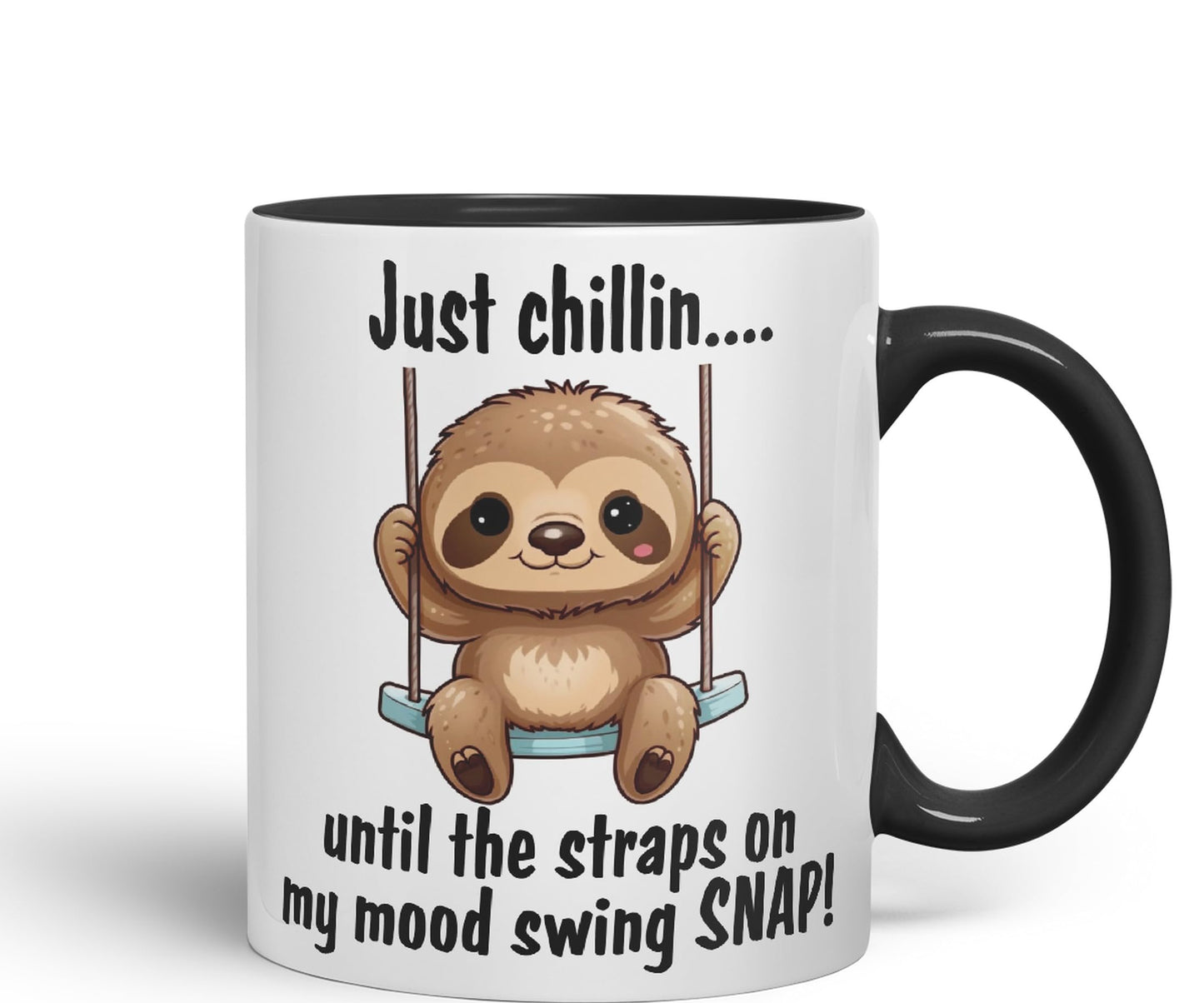 Just Chillin.. Until The Straps on My Mood Swing SNAP! Sarcastic Joke Ceramic Coloured Mug Cup for Tea Coffee Hot Brew 330ml 11Oz