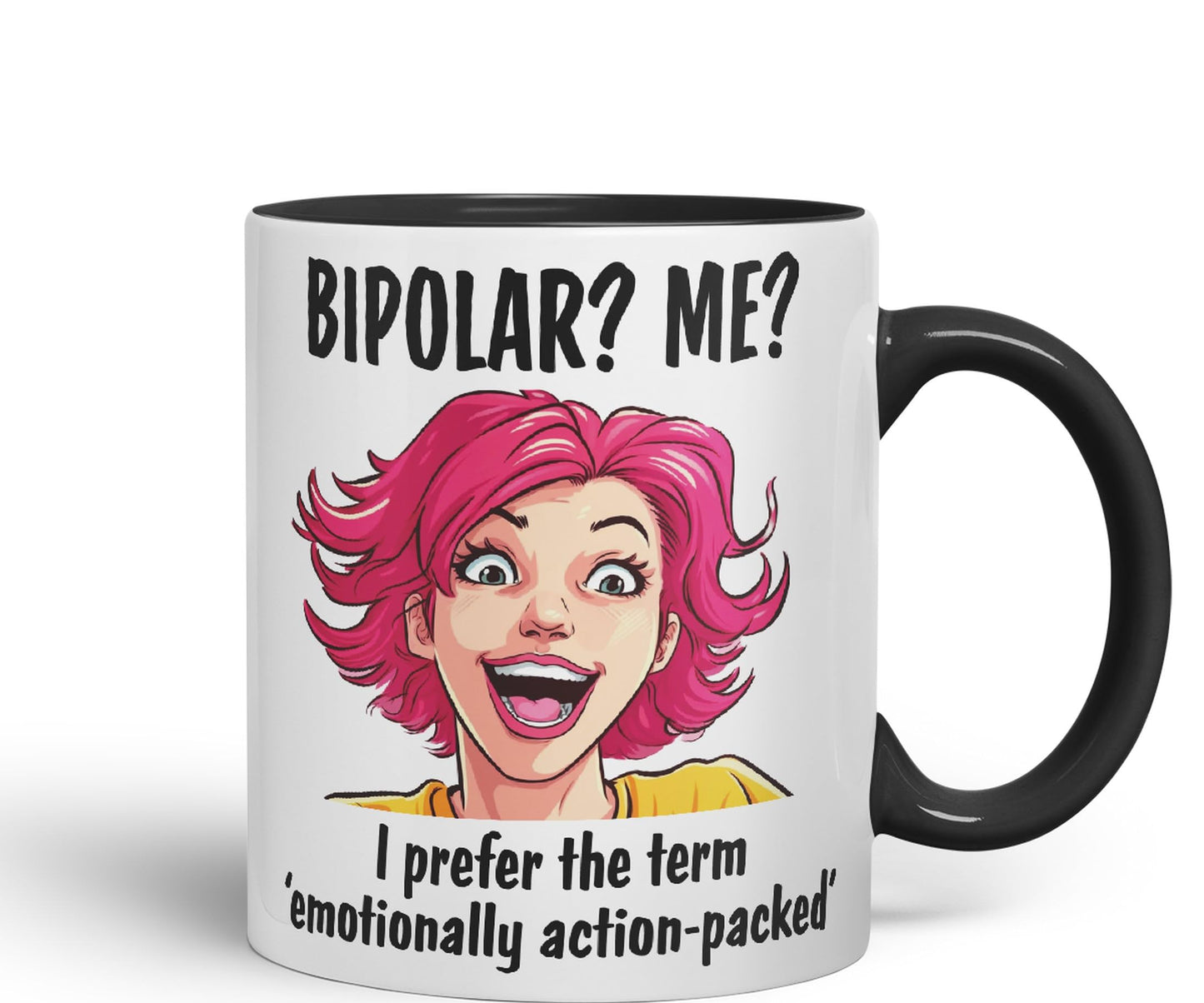 Bipolar? Me? I Prefer The Term Emotionally Action-Packed Joke Ceramic Coloured Mug Cup for Tea Coffee Hot Brew 330ml 11Oz