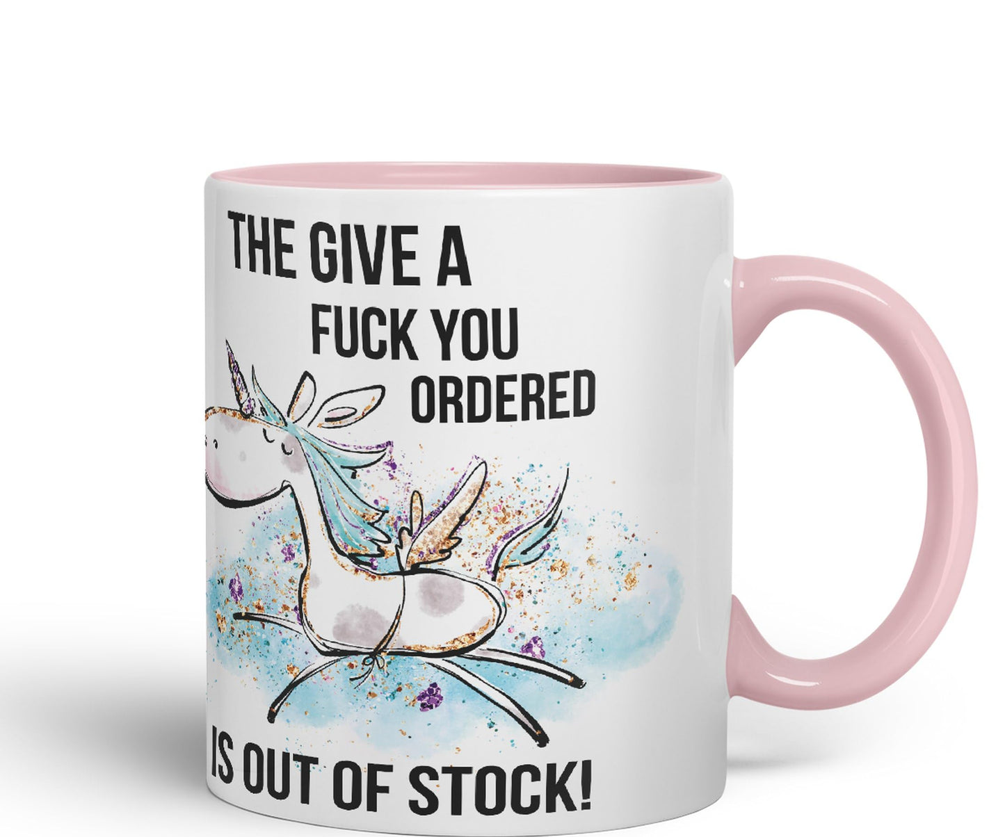 The Give a f.. You Ordered is Out of Stock Unicorn Sarcastic Joke Gift Ceramic Coloured Mug Cup for Tea Coffee Hot Brew 330ml 11Oz