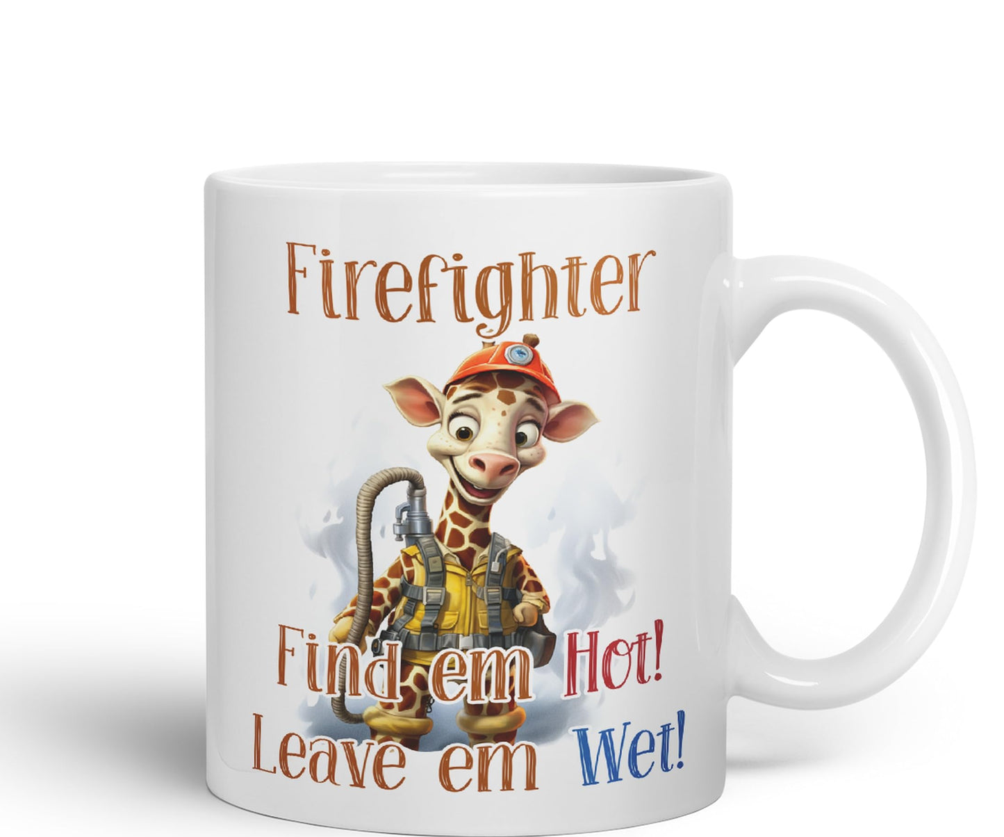 Firefighter Find em Hot! Leave em Wet! Joke sarkasm Sarcastic Ceramic Coloured Mug Cup for Tea Coffee Hot Brew 330ml 11Oz Gift