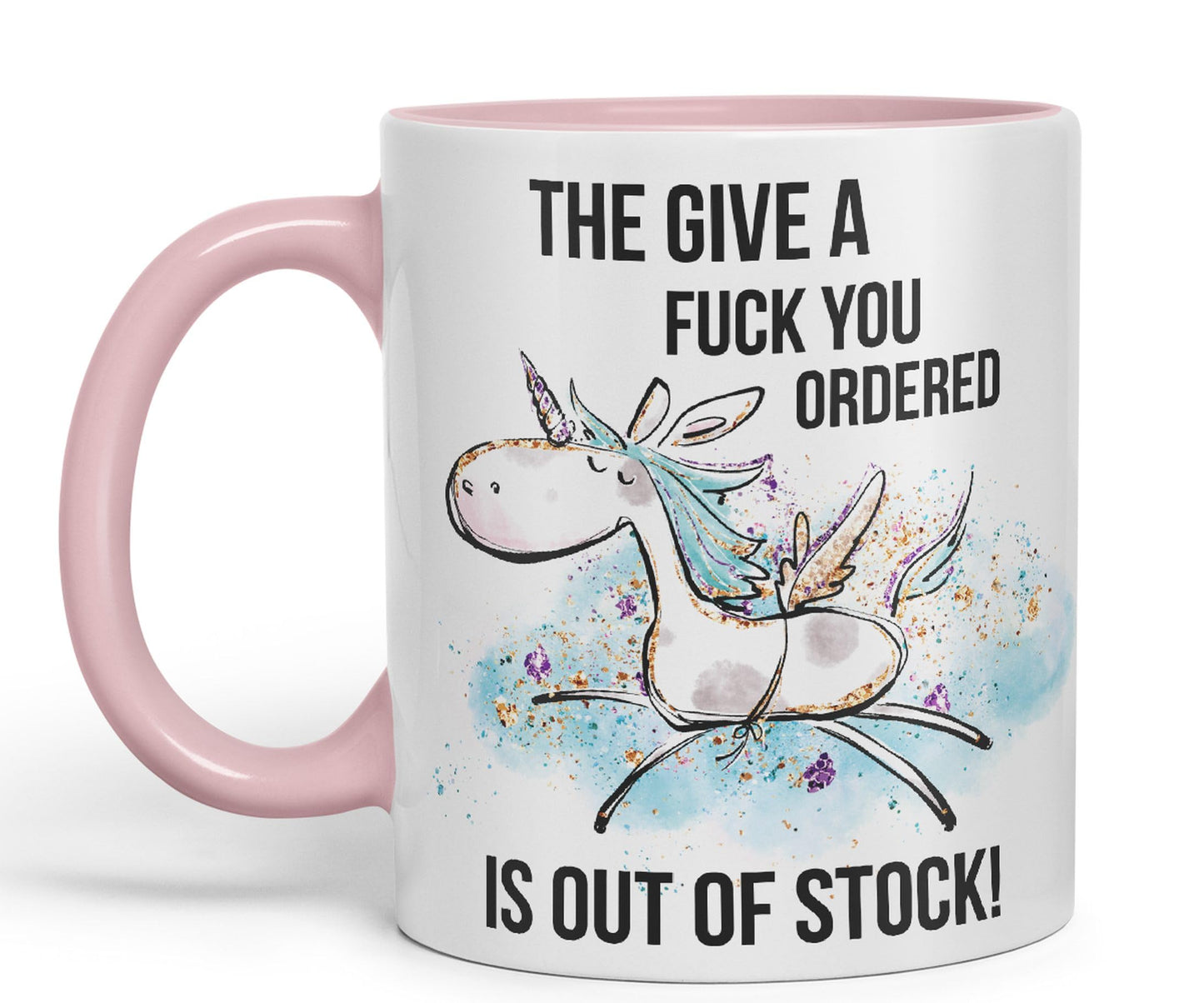 The Give a f.. You Ordered is Out of Stock Unicorn Sarcastic Joke Gift Ceramic Coloured Mug Cup for Tea Coffee Hot Brew 330ml 11Oz