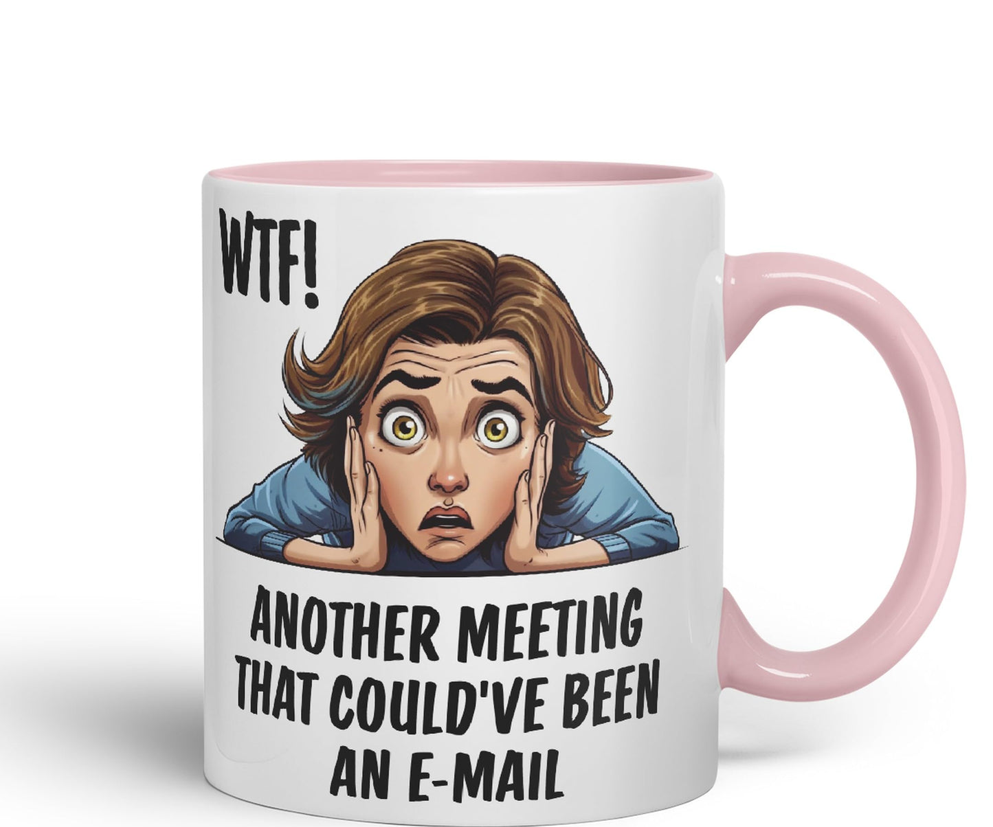 WTF! Another Meeting That Could've Been an e-Mail Gift Sarcastic Joke Ceramic Coloured Mug Cup for Tea Coffee Hot Brew 330ml 11Oz
