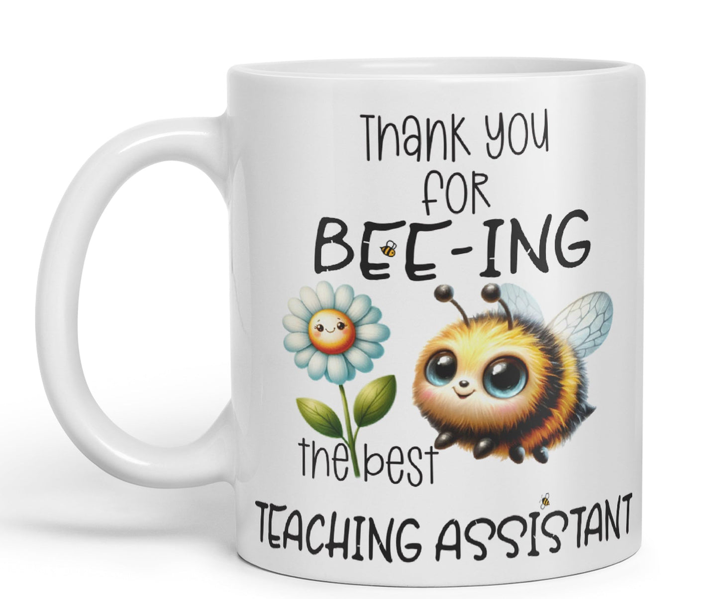 Teaching Assistant Thank You for Bee-ing The best teacher Ceramic Coloured Mug Cup for Tea Coffee Hot brew 330ml 11Oz