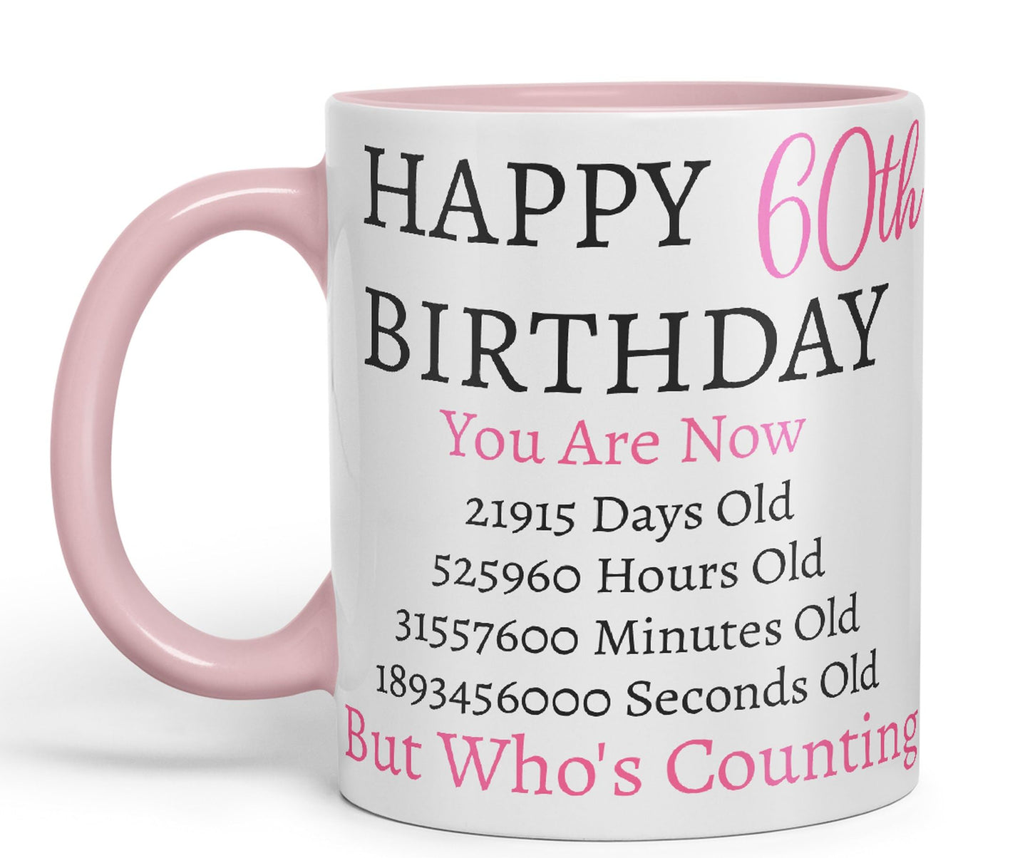 Vixar But Who's Counting Happy 60th Birthday Ceramic Coloured Mug Cup Gift Days Hours Minutes (Pink)