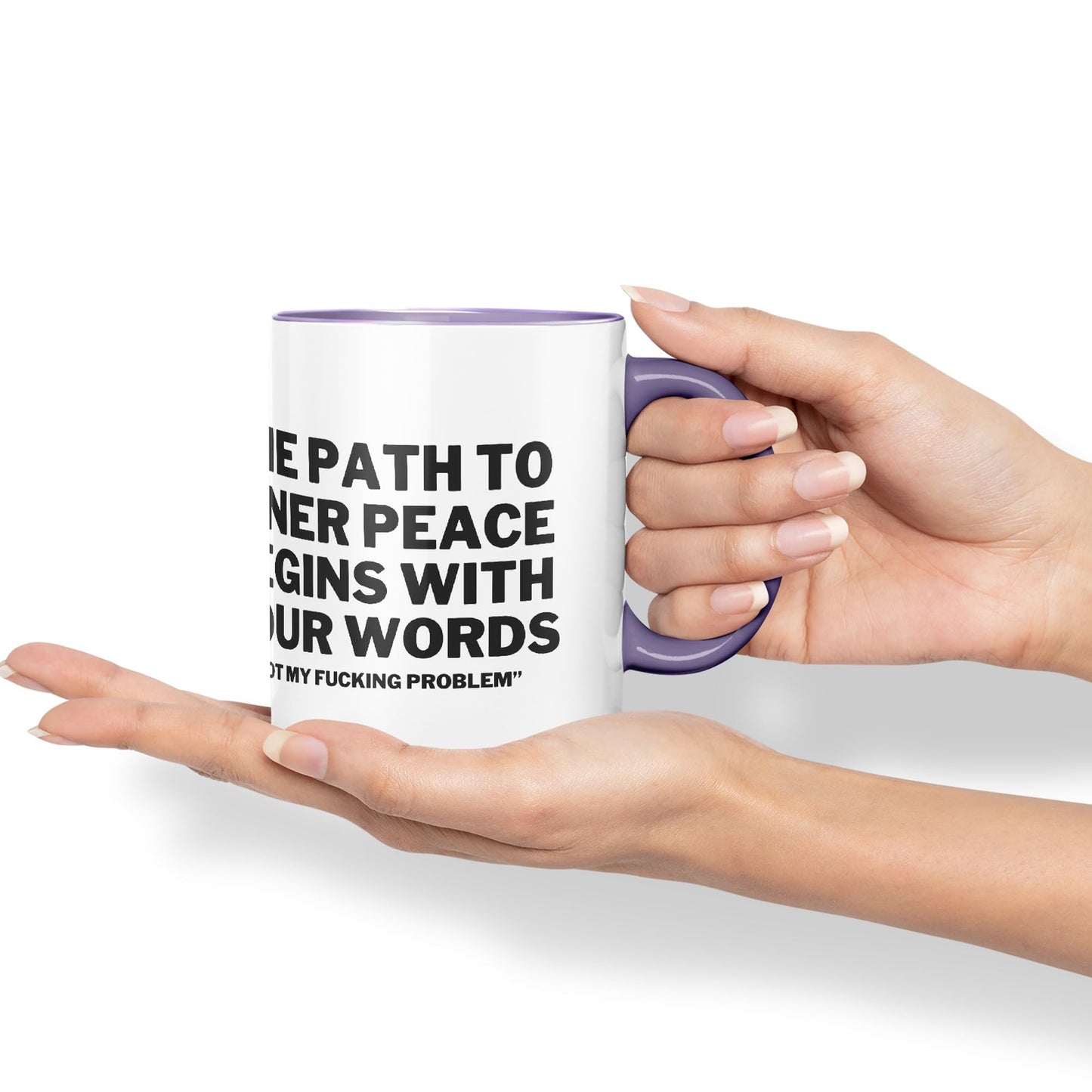 The Path to Inner Peace Begins with Four Words,Not My f… Problem'' Joke sarkasm Ceramic Coloured Mug Cup for Tea Coffee Hot Brew 330ml 11Oz Gift