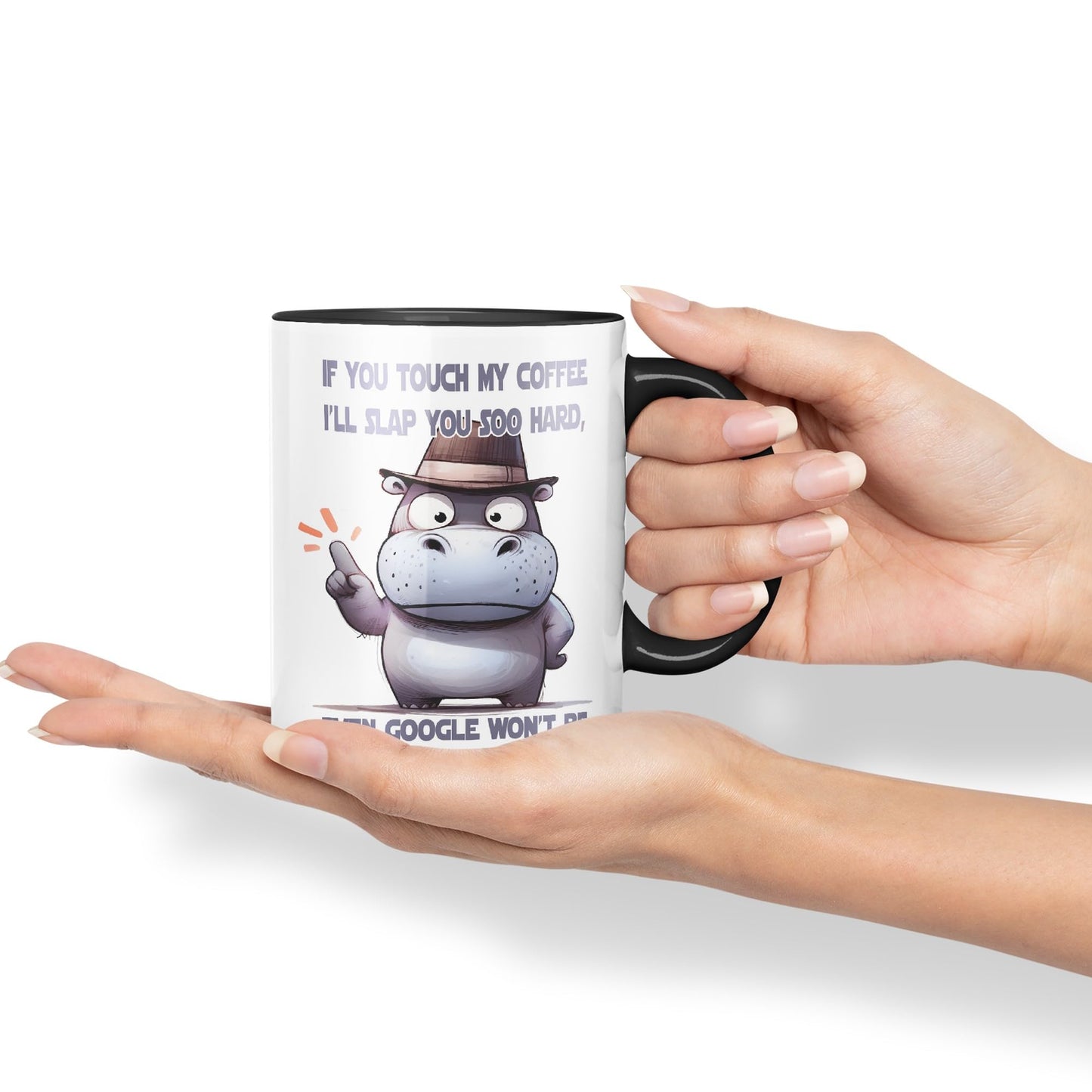 If You Touch My Coffee, I'll Slap You soo Hard, Even g... Won't be able to find You! Hippo Joke sarkasm Sarcastic Ceramic Coloured Mug Cup for Tea Coffee Hot Brew 330ml 11Oz Gift