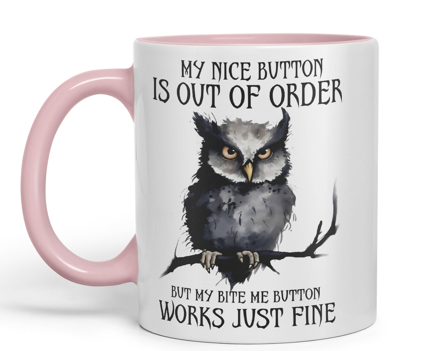 My Nice Button is Out of Order, but My bite me Button Works just fine OWL Sarcastic Joke Ceramic Coloured Mug Cup for Tea Coffee Hot Brew 330ml 11Oz